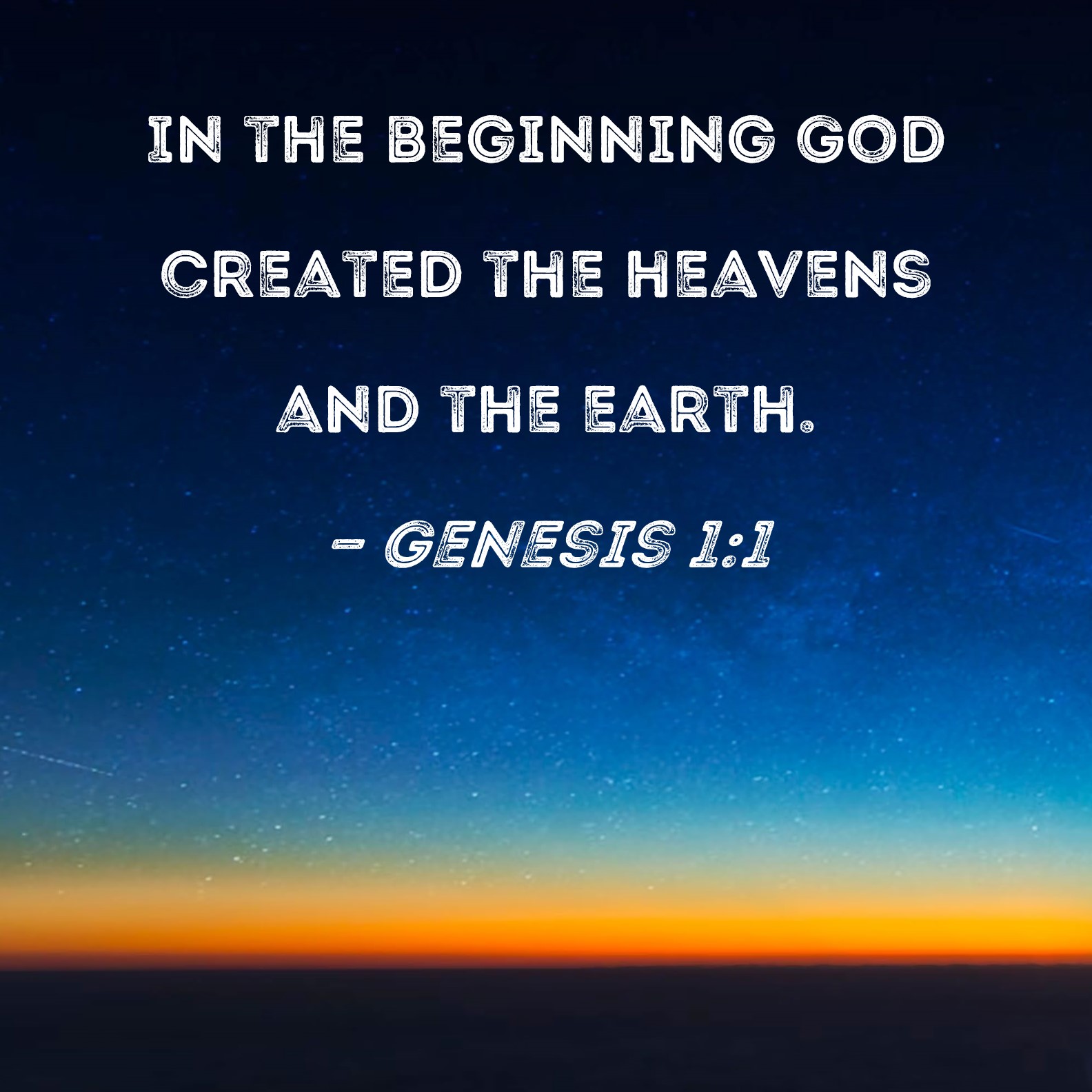 Genesis In The Beginning God Created The Heavens And The Earth