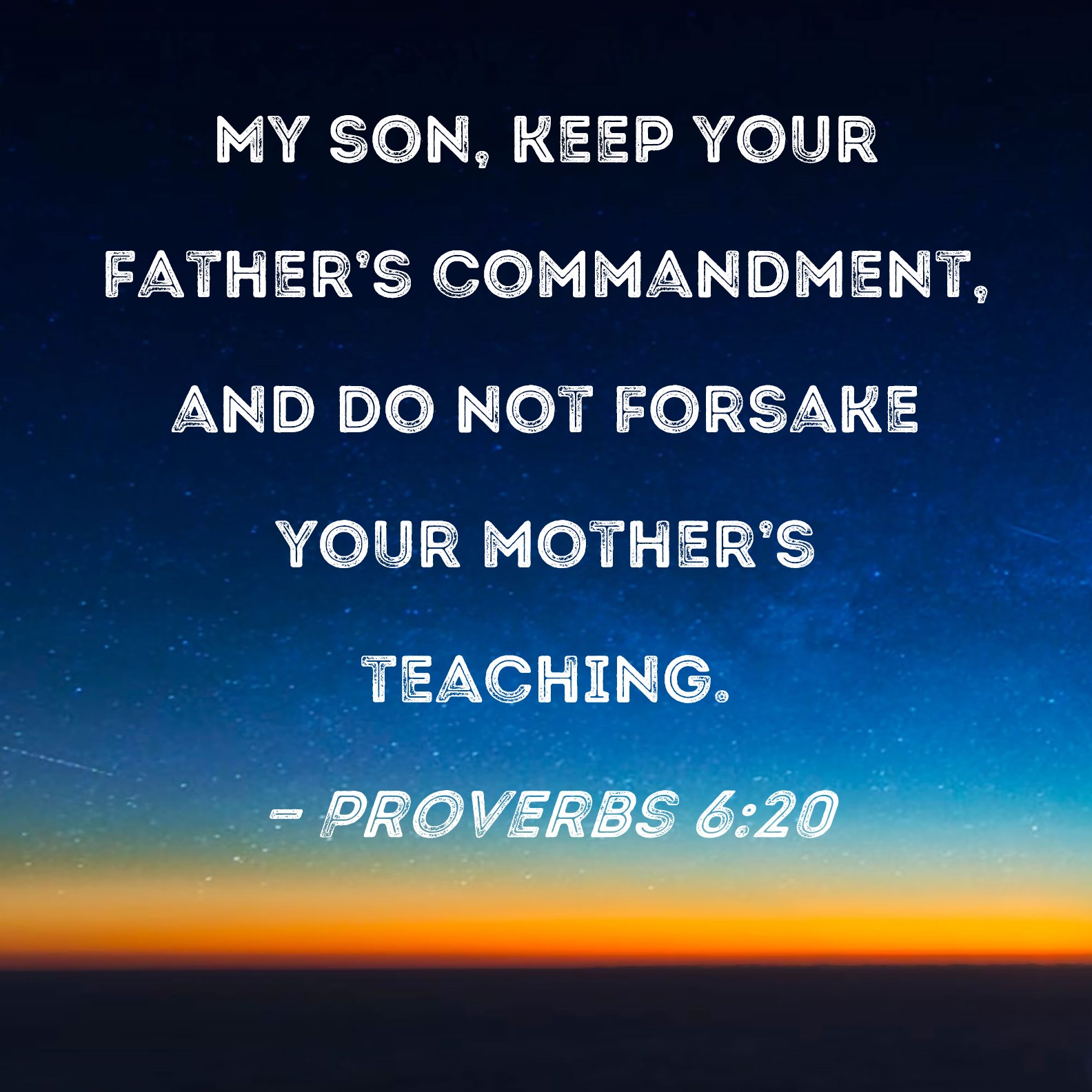 Proverbs 6 20 My Son Keep Your Father s Commandment And Do Not 