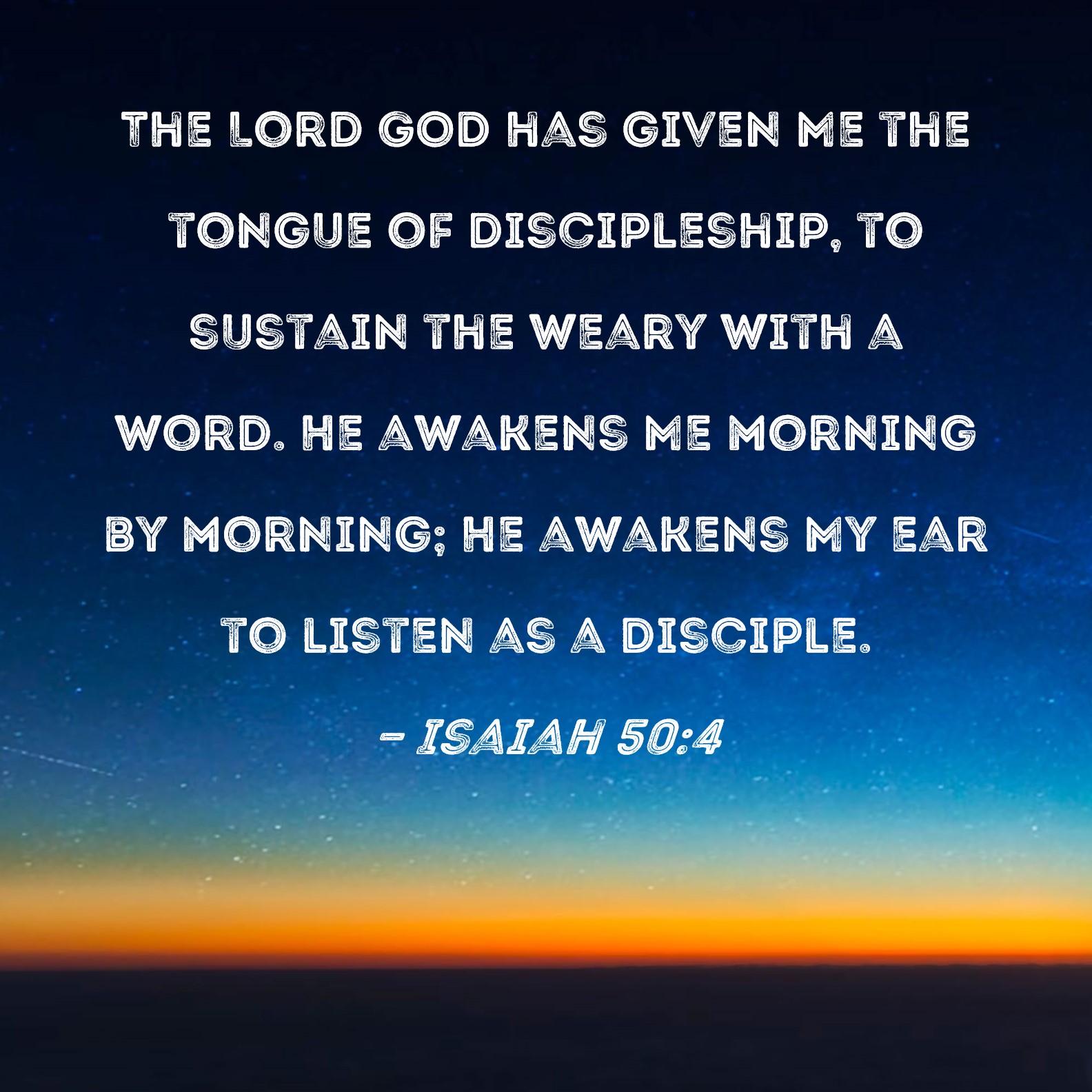 Isaiah 50 4 The Lord GOD Has Given Me The Tongue Of Discipleship To 