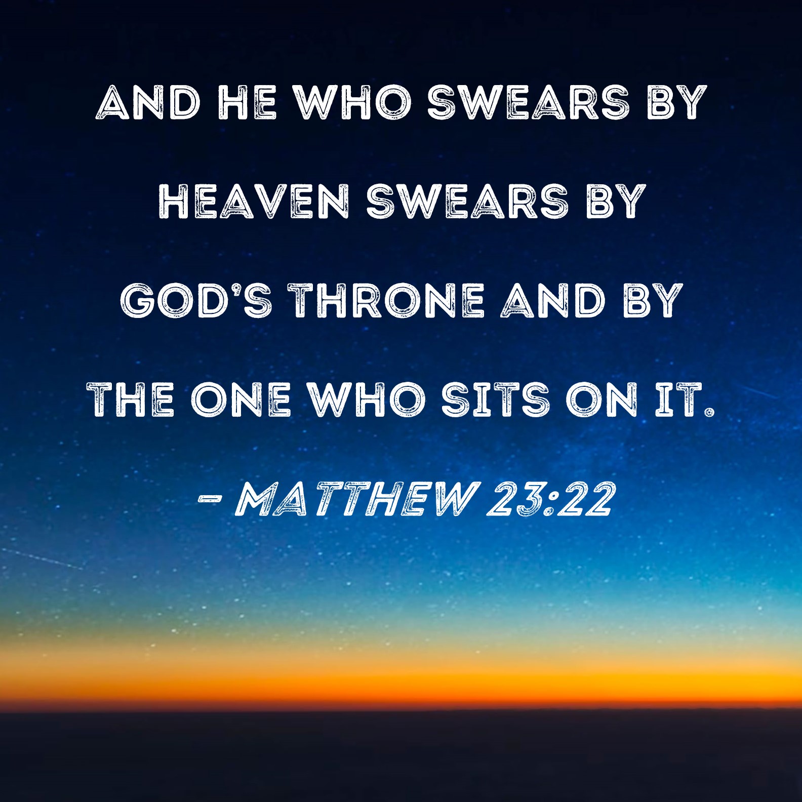 Matthew 23 22 And He Who Swears By Heaven Swears By God s Throne And By 