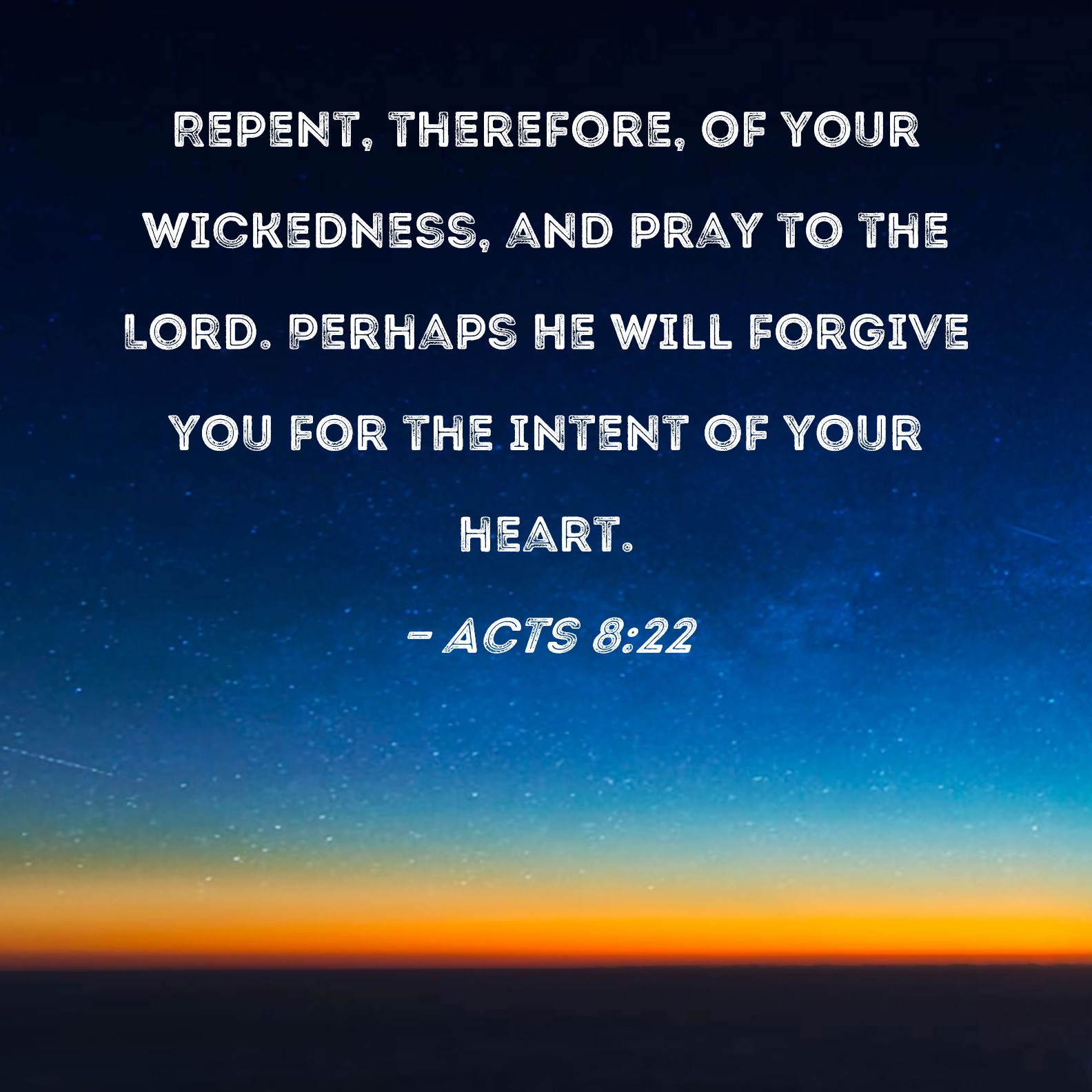 Acts 8 22 Repent Therefore Of Your Wickedness And Pray To The Lord 