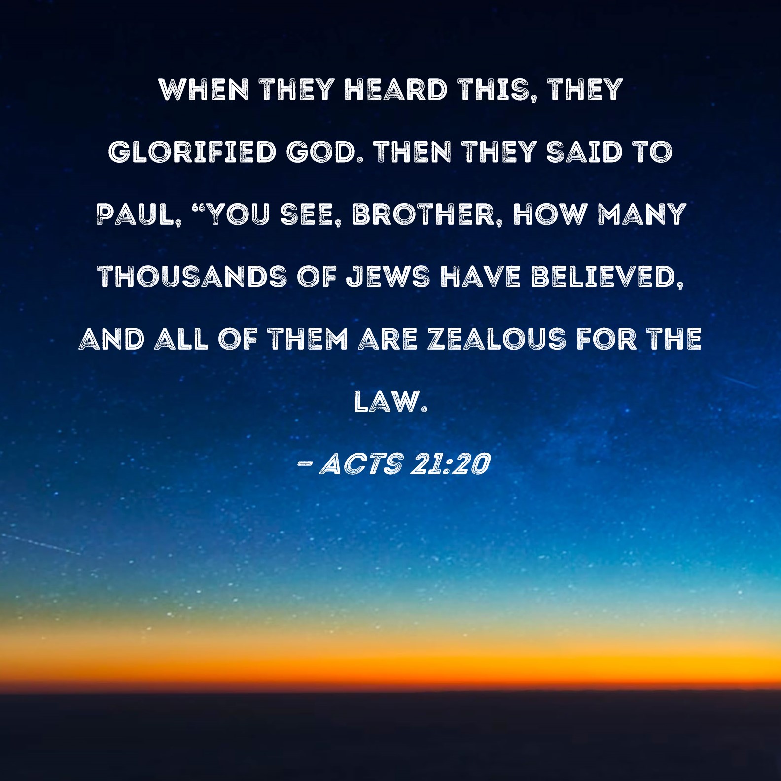 Acts 21 20 When They Heard This They Glorified God Then They Said To 