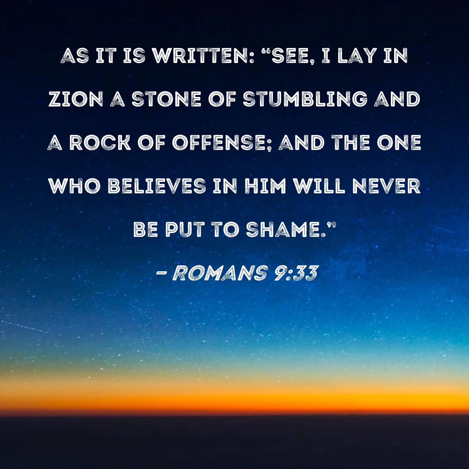 Romans 9 33 As It Is Written See I Lay In Zion A Stone Of Stumbling 