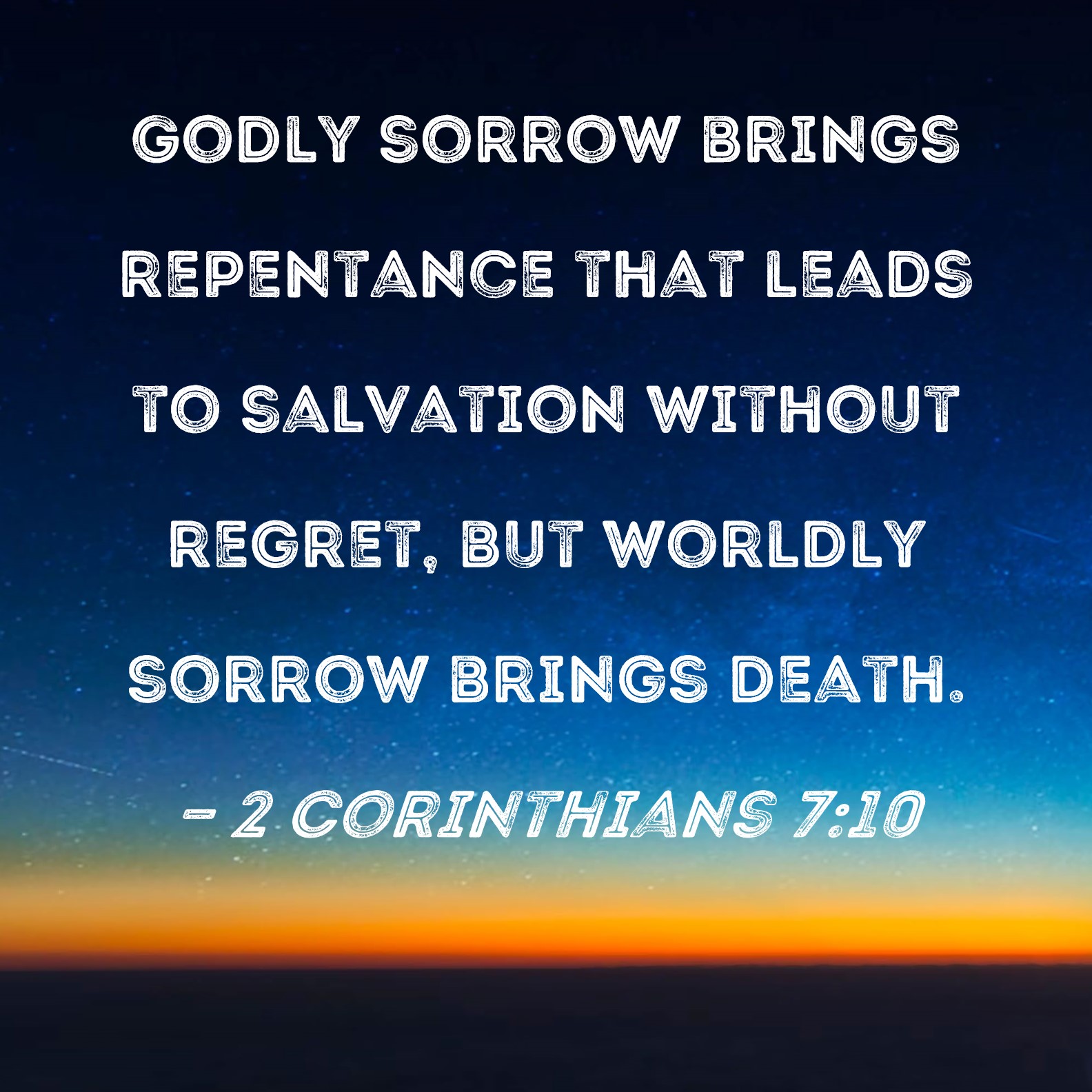 2 Corinthians 7 10 Godly Sorrow Brings Repentance That Leads To 