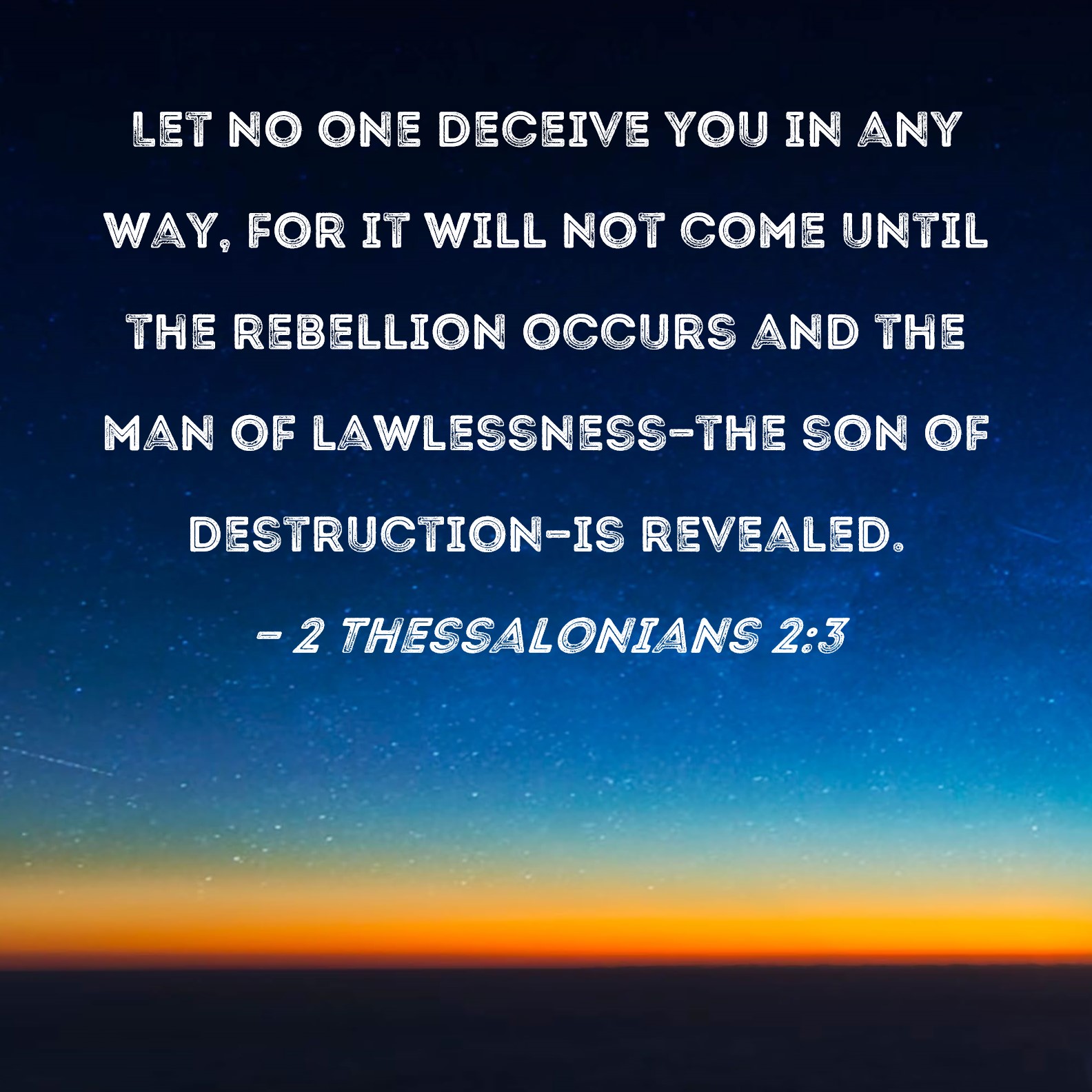 2 Thessalonians 2 3 Let No One Deceive You In Any Way For It Will Not 