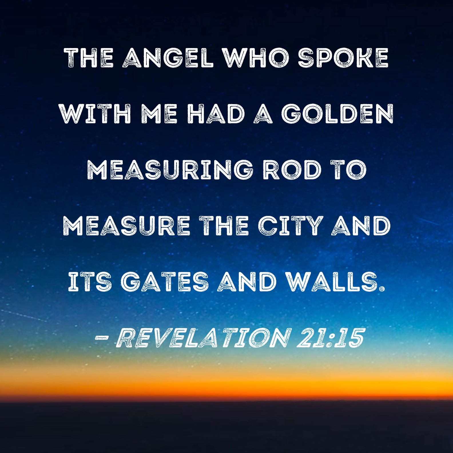 Revelation 21 15 The Angel Who Spoke With Me Had A Golden Measuring Rod 