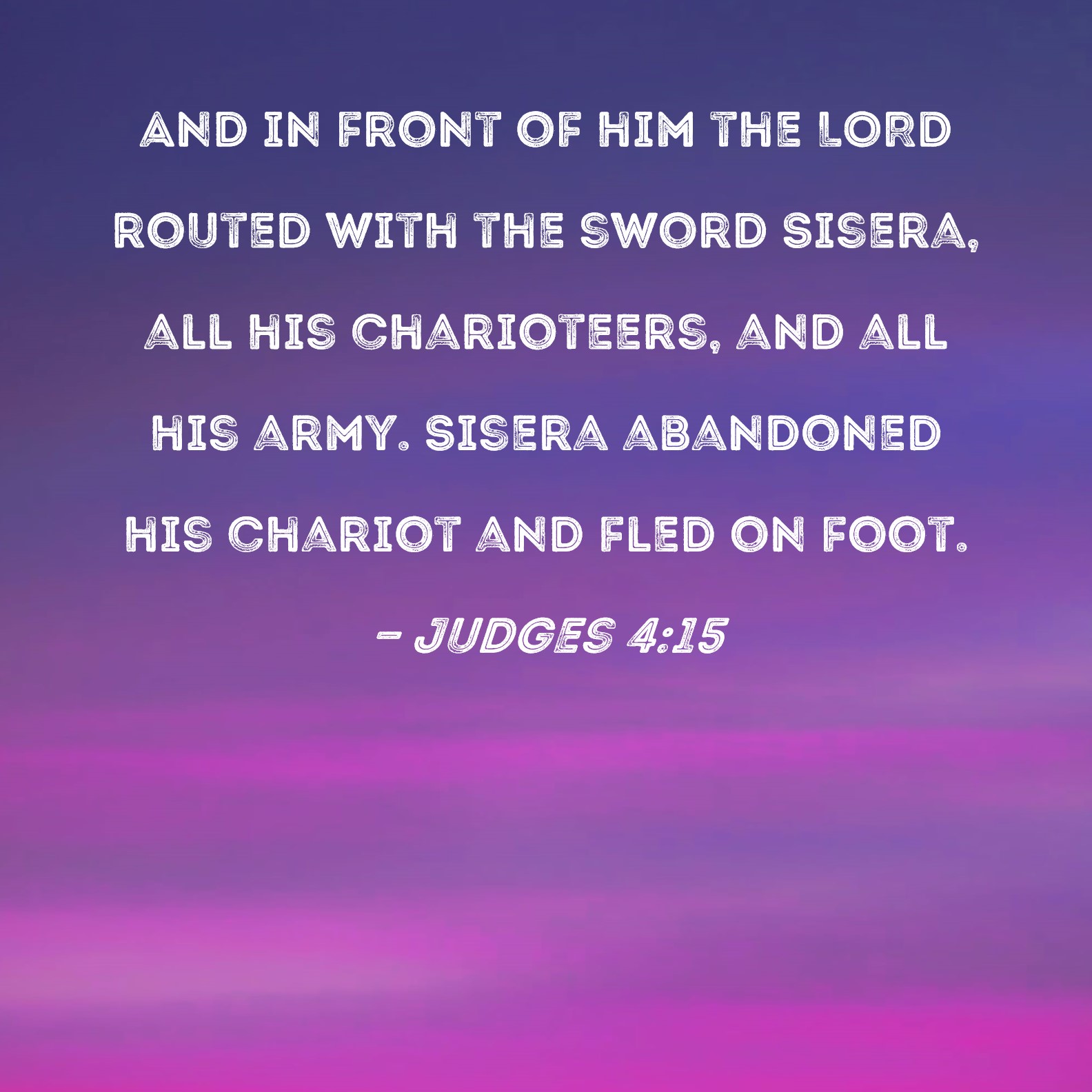 Judges 4 15 And In Front Of Him The LORD Routed With The Sword Sisera 