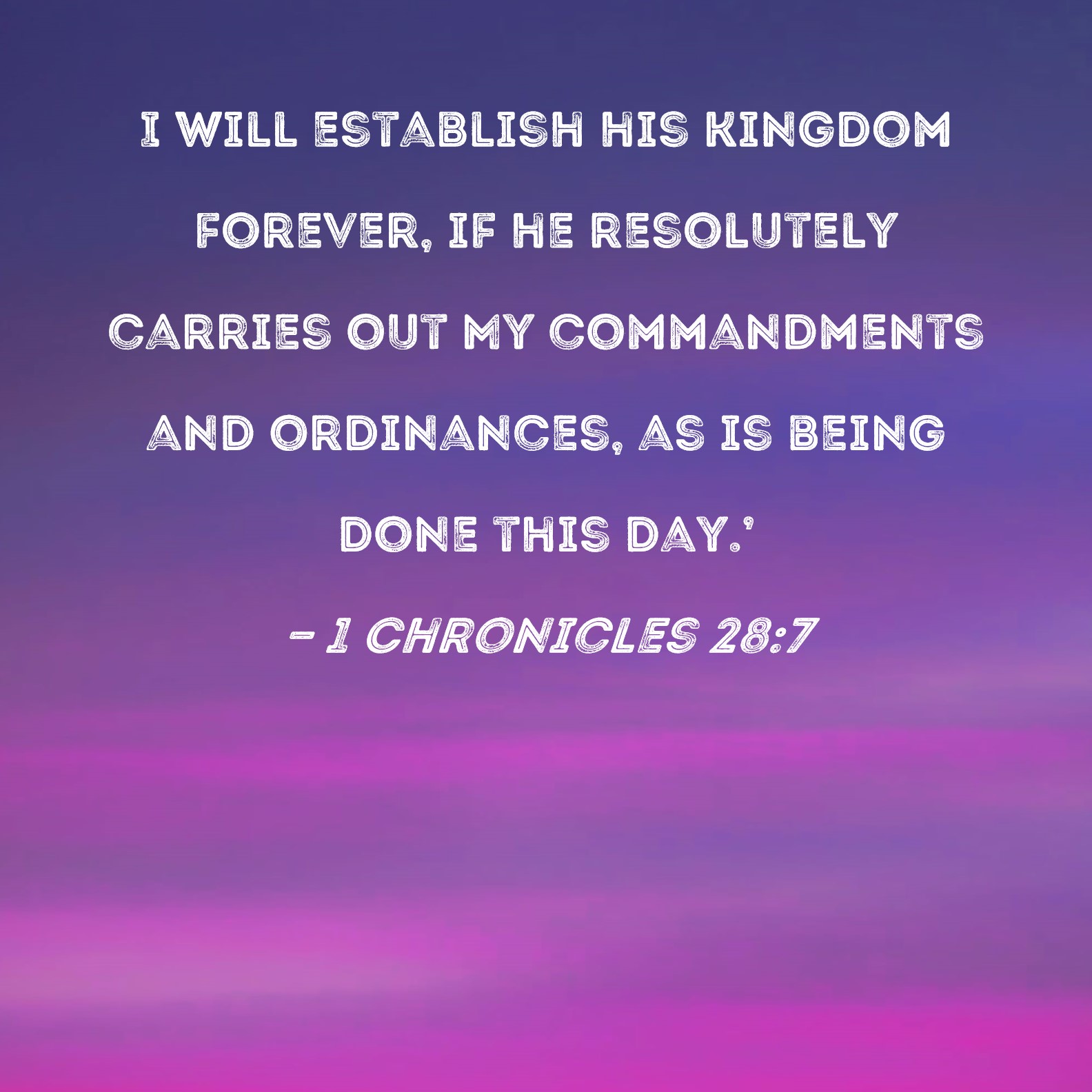 1 Chronicles 28 7 I Will Establish His Kingdom Forever If He 