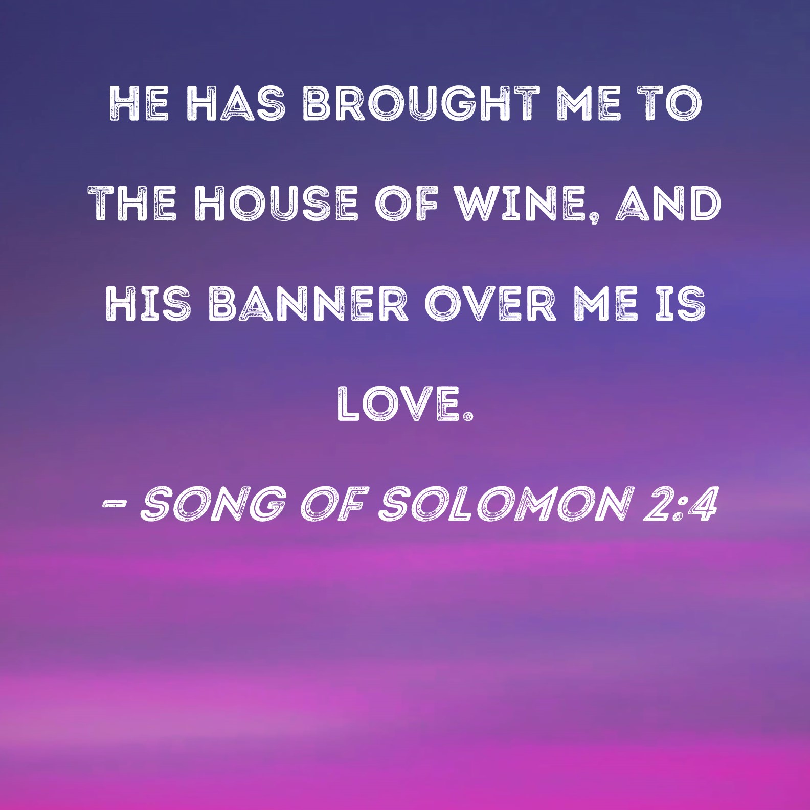 Song Of Solomon 2 4 He Has Brought Me To The House Of Wine And His 