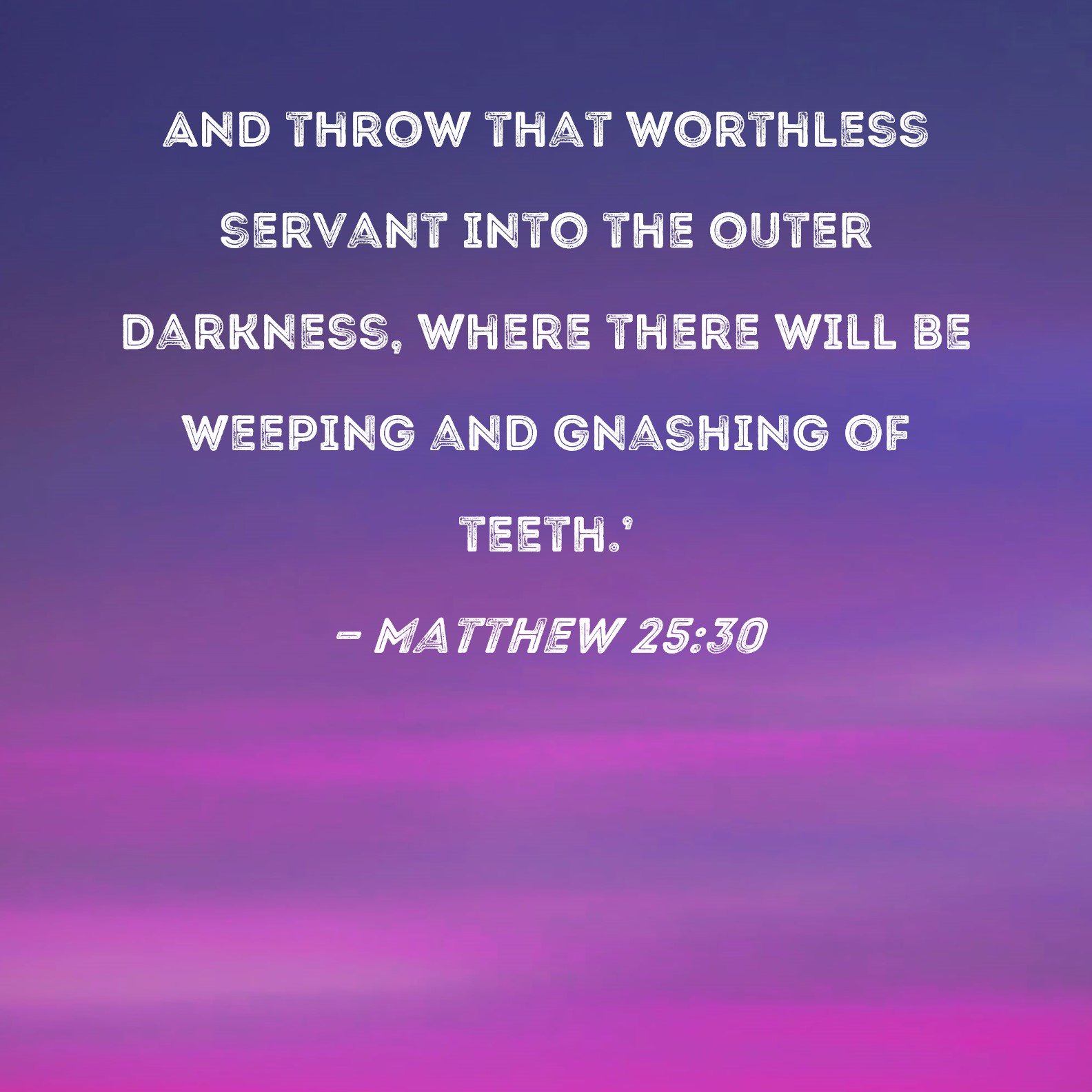 10 Bible Verses About Gnashing Of Teeth Bible Verse Pictures Bible 