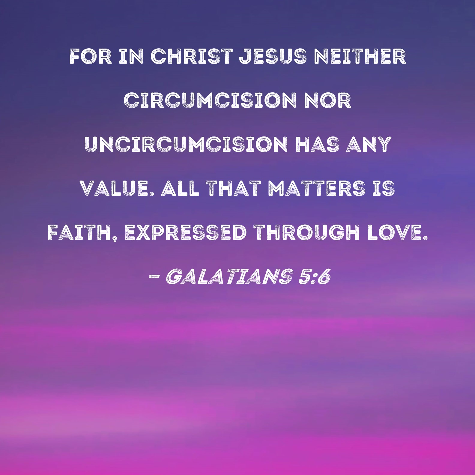 Galatians 5 6 For In Christ Jesus Neither Circumcision Nor 