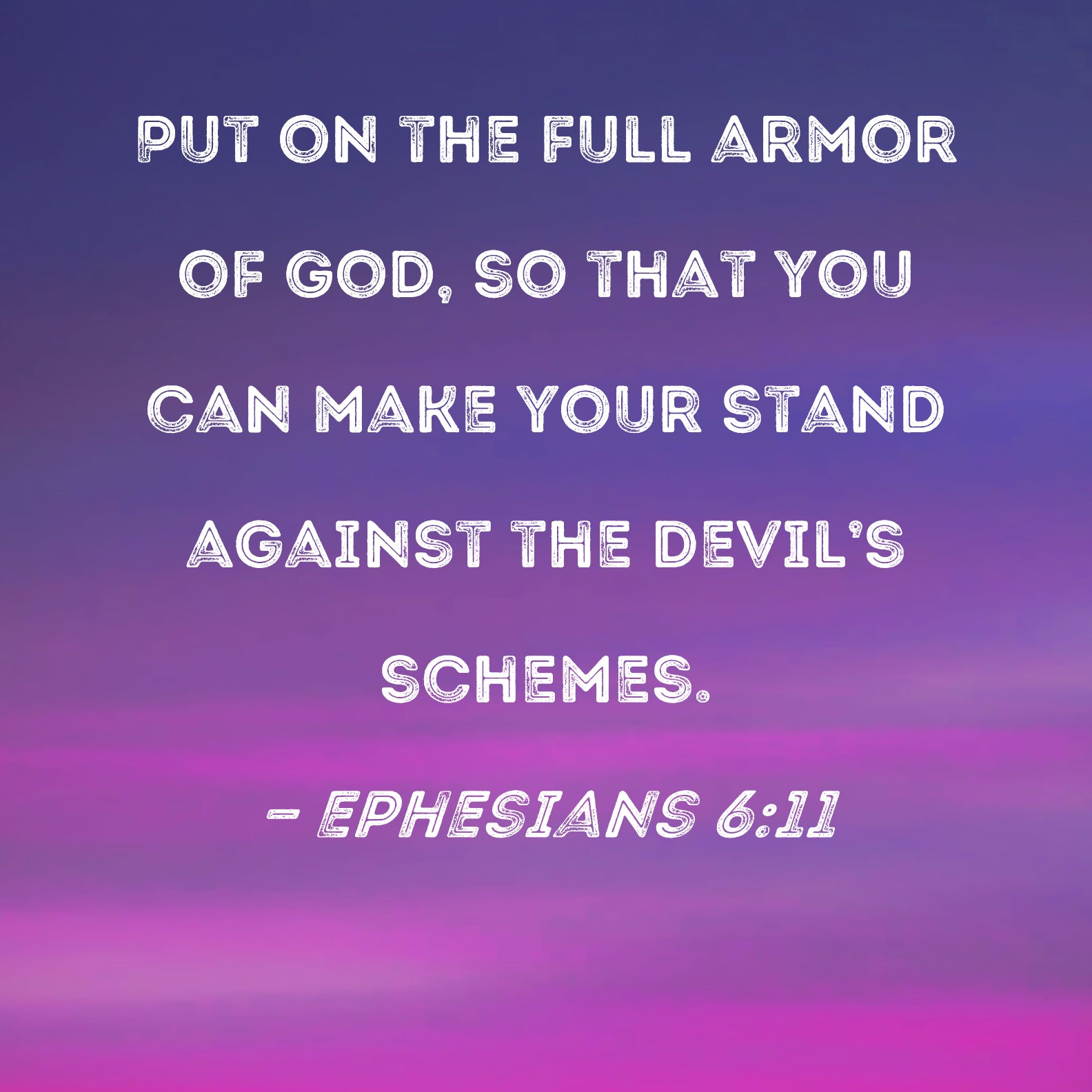 Put On The Full Armor Of God Ephesians 6 11 Bible Ver - vrogue.co