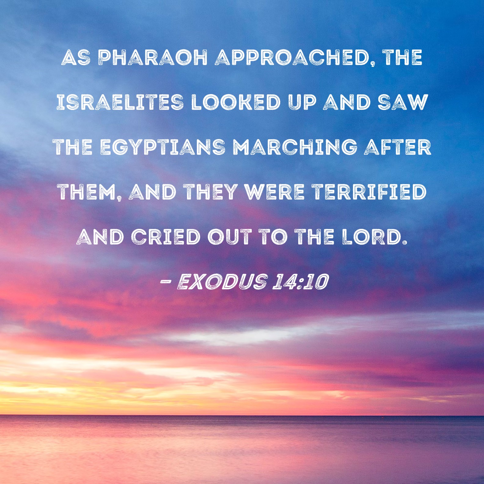 Exodus 14 10 As Pharaoh Approached The Israelites Looked Up And Saw 