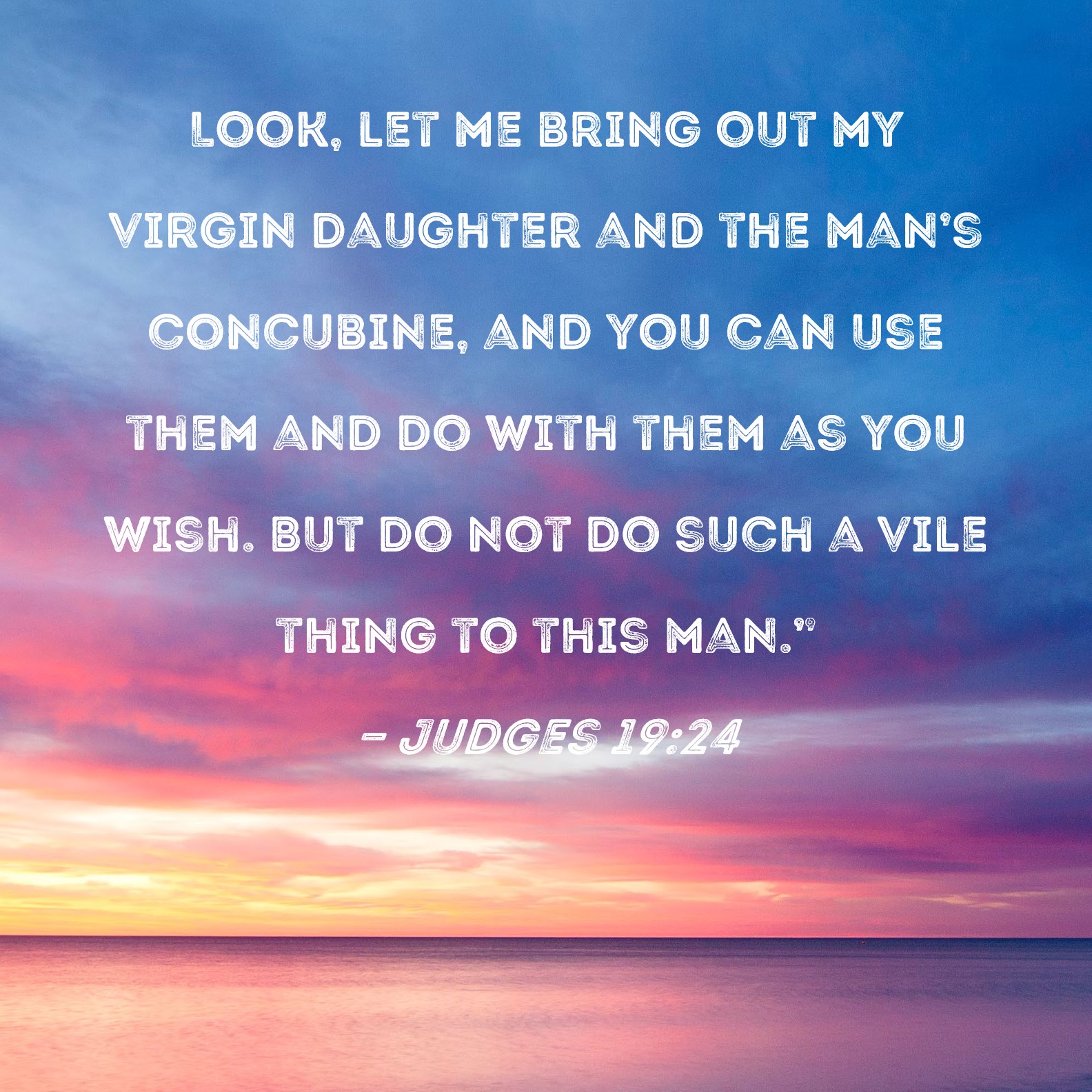 Judges 1924 Look Let Me Bring Out My Virgin Daughter And The Mans 