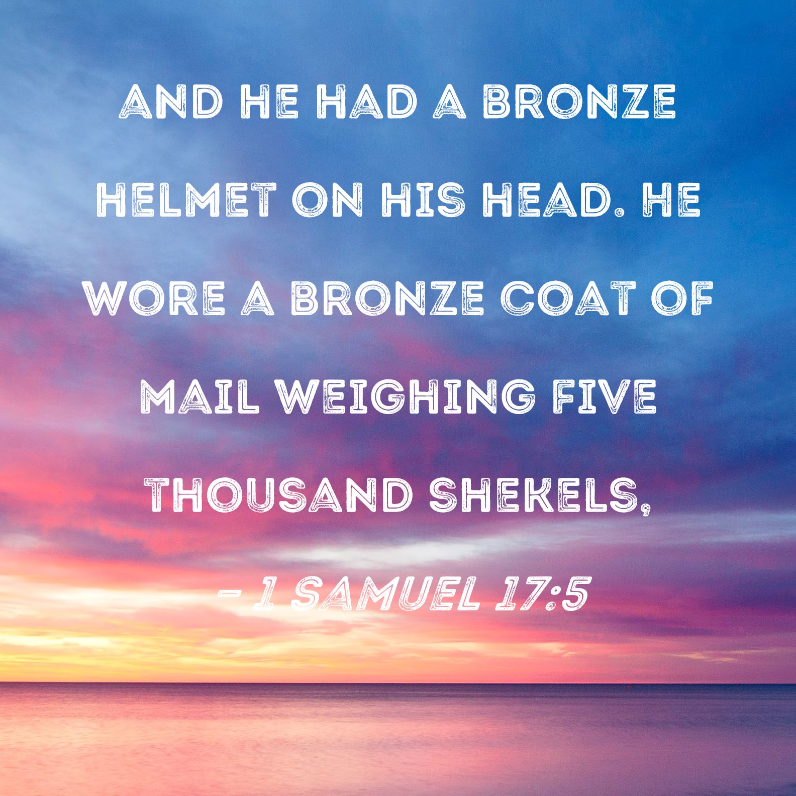 1 Samuel 17 5 And He Had A Bronze Helmet On His Head He Wore A Bronze 