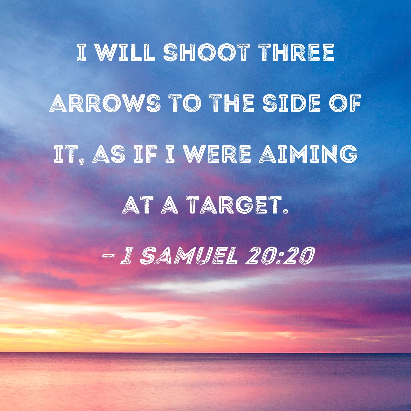 1 Samuel 2020 I will shoot three arrows to the side of it, as if I