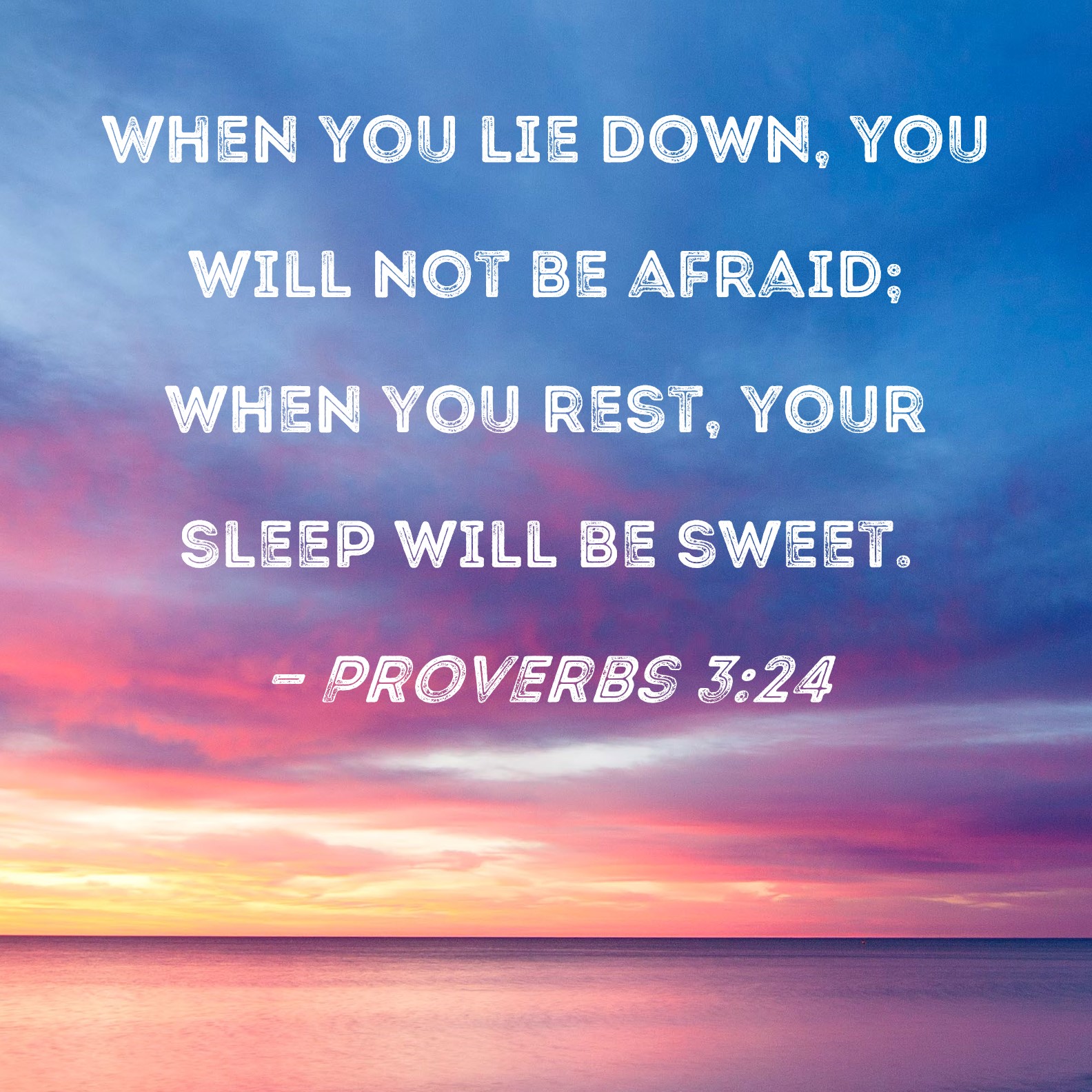 Proverbs 3 24 When You Lie Down You Will Not Be Afraid When You Rest 