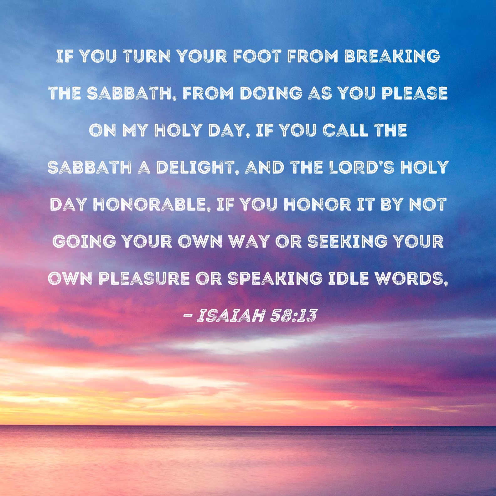 Isaiah 58 13 If You Turn Your Foot From Breaking The Sabbath From 