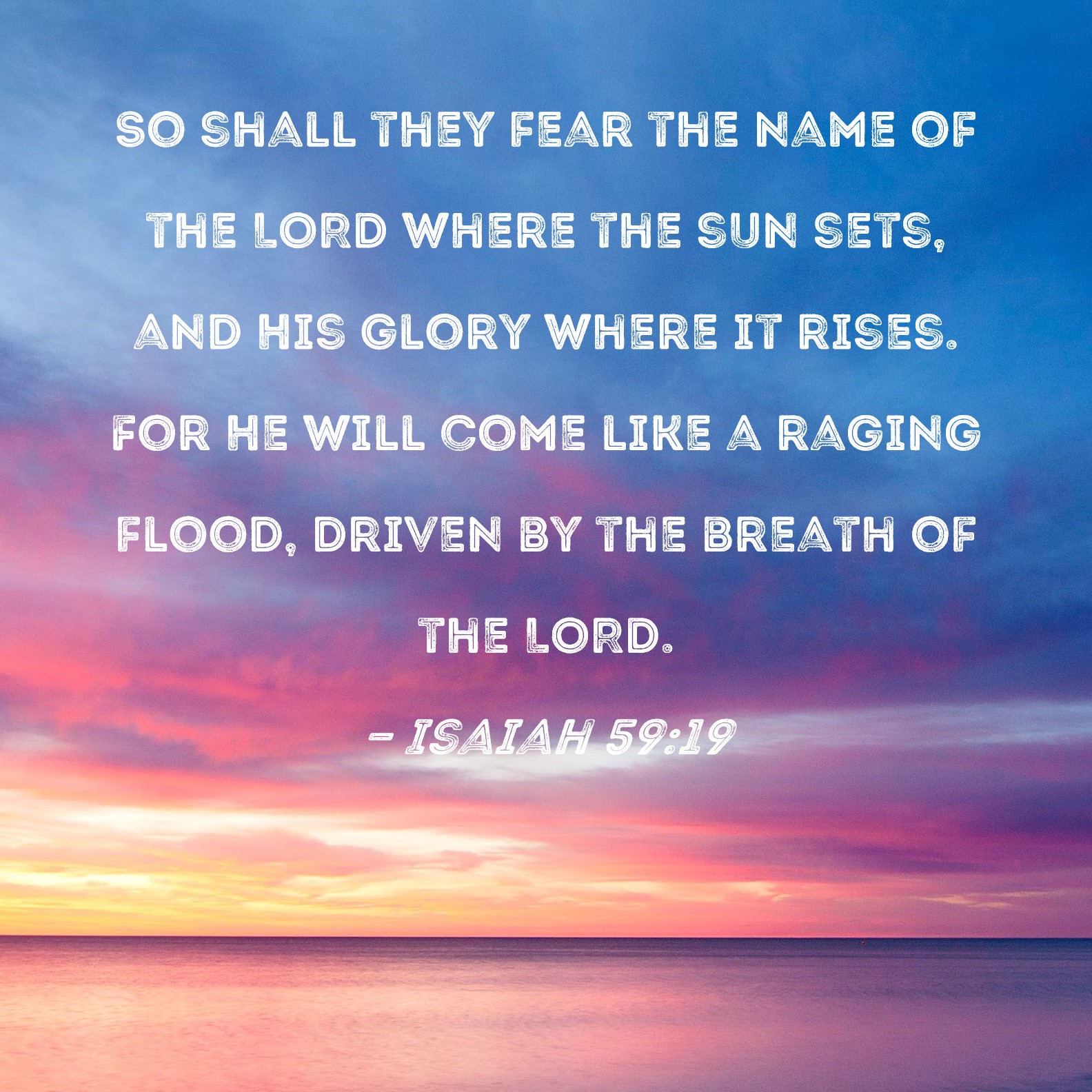 Isaiah 59 19 So Shall They Fear The Name Of The LORD Where The Sun Sets 