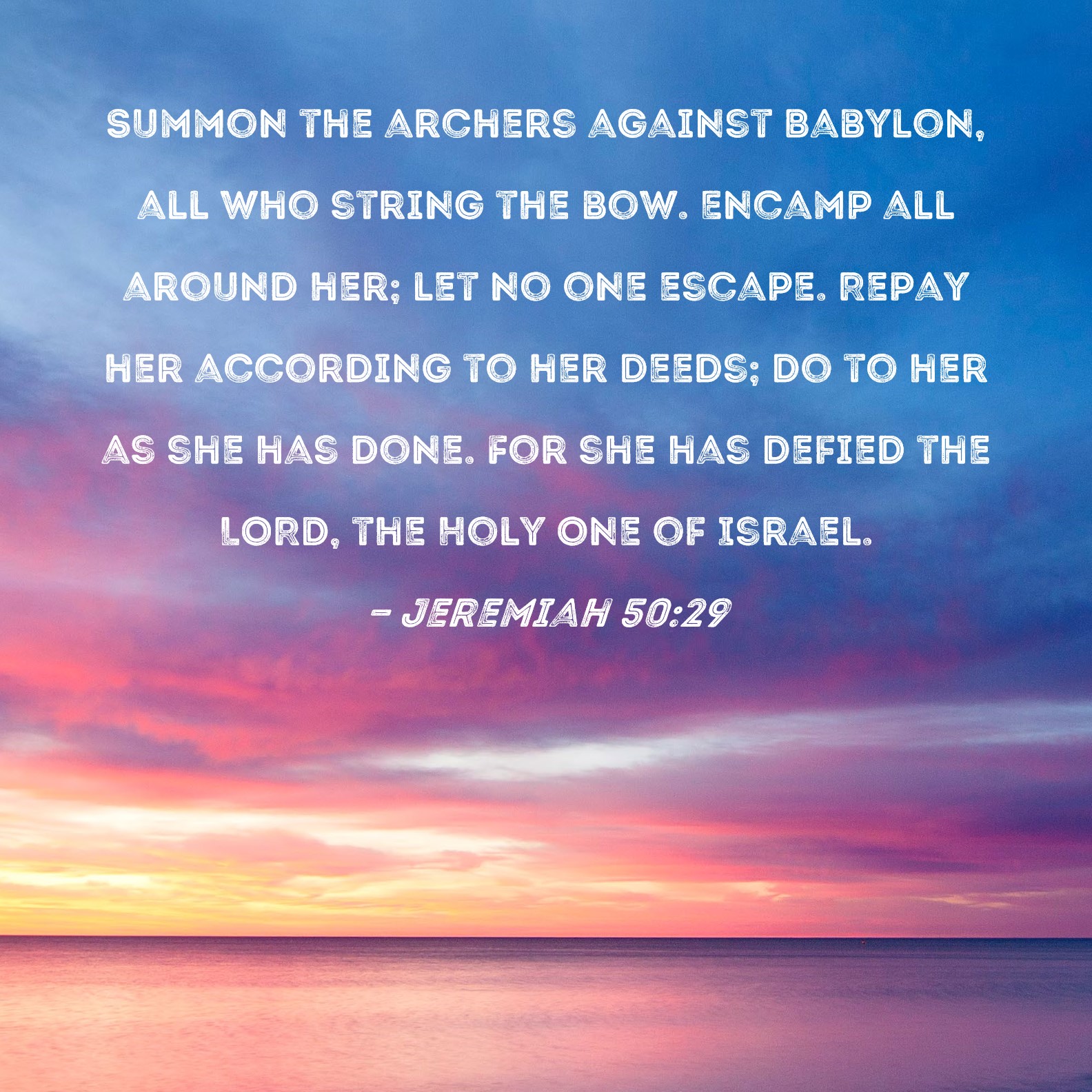 Jeremiah 5029 Summon The Archers Against Babylon All Who String The