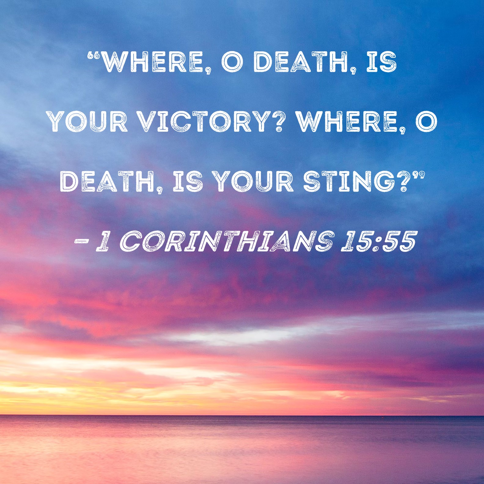 1 Corinthians 15 55 Where O Death Is Your Victory Where O Death 