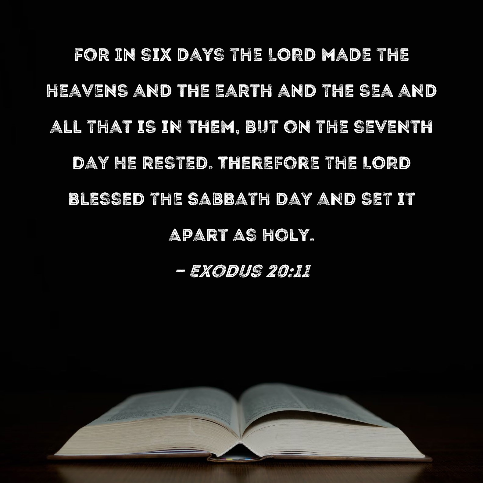 exodus-20-11-for-in-six-days-the-lord-made-the-heavens-and-the-earth
