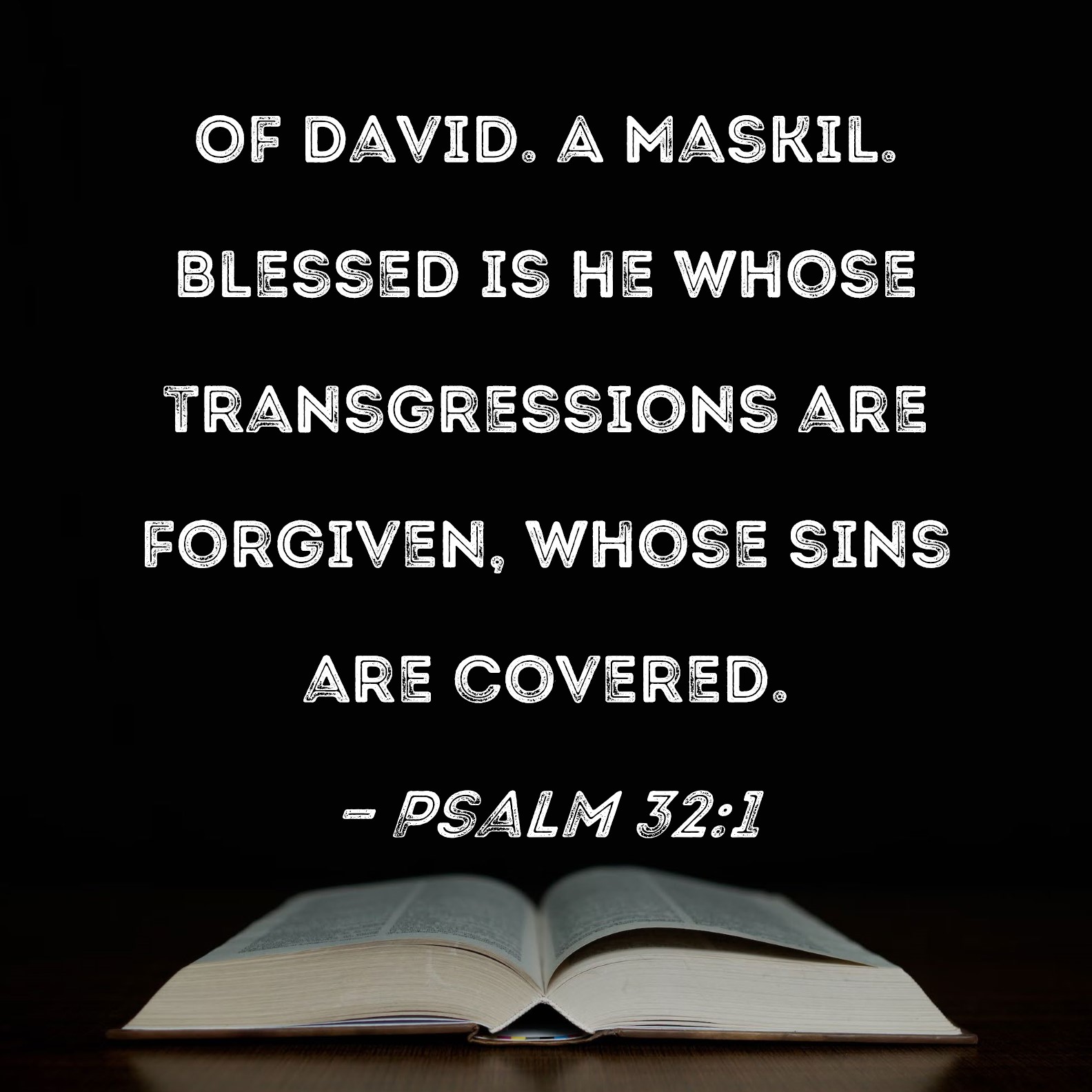 Psalm Blessed Is He Whose Transgressions Are Forgiven Whose Sins Are Covered