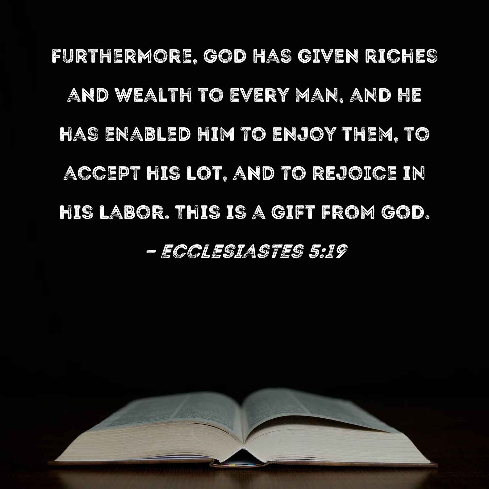 ecclesiastes-5-19-furthermore-god-has-given-riches-and-wealth-to-every