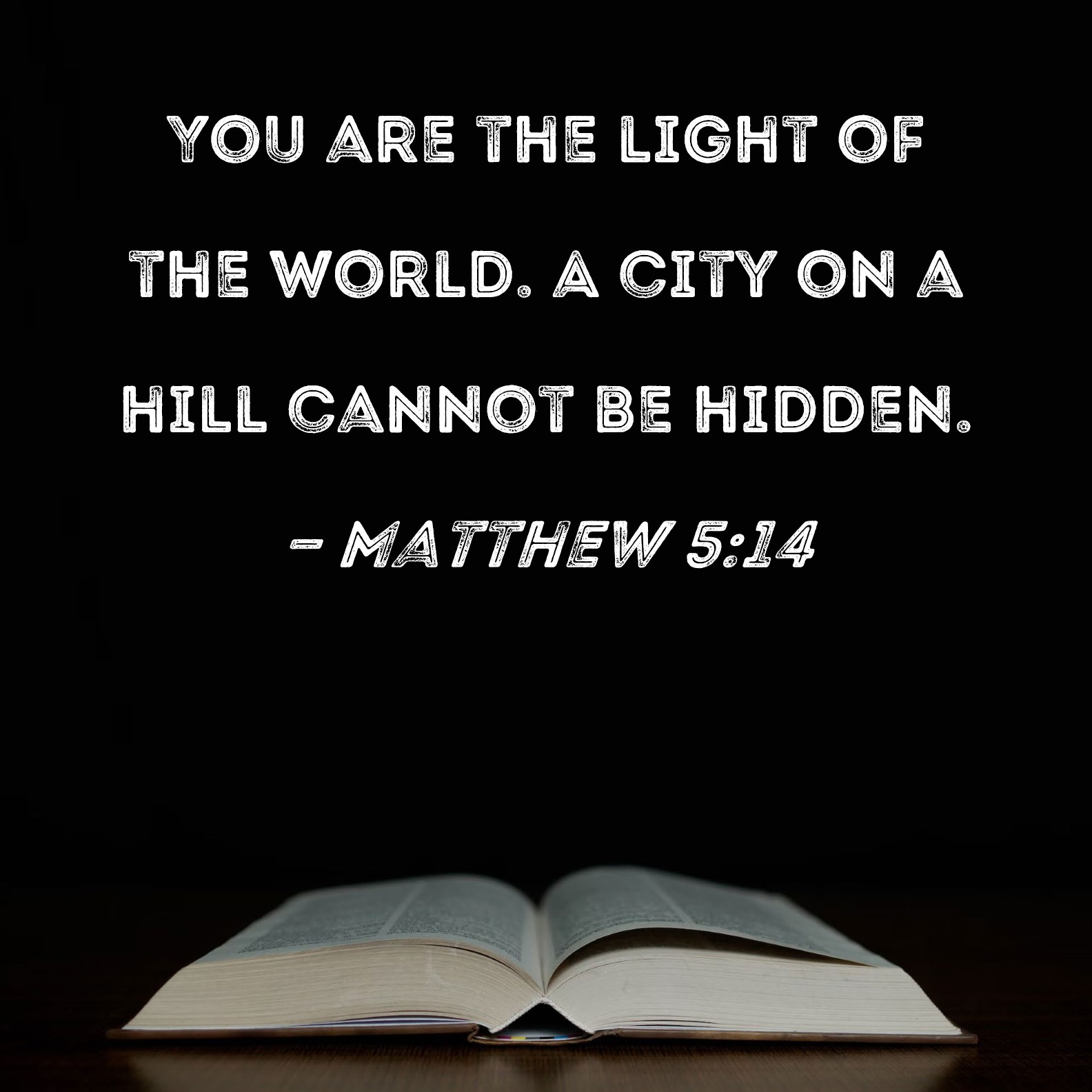 Matthew 5 14 You Are The Light Of The World A City On A Hill Cannot Be 