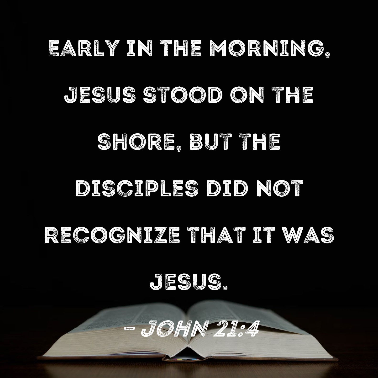 john-21-4-early-in-the-morning-jesus-stood-on-the-shore-but-the