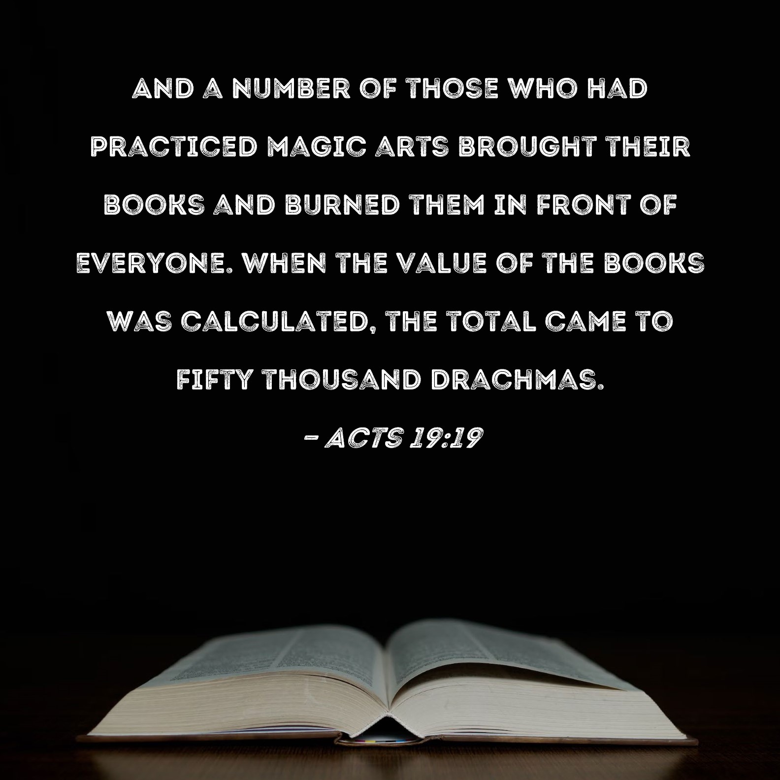 Acts 19 19 And A Number Of Those Who Had Practiced Magic Arts Brought 