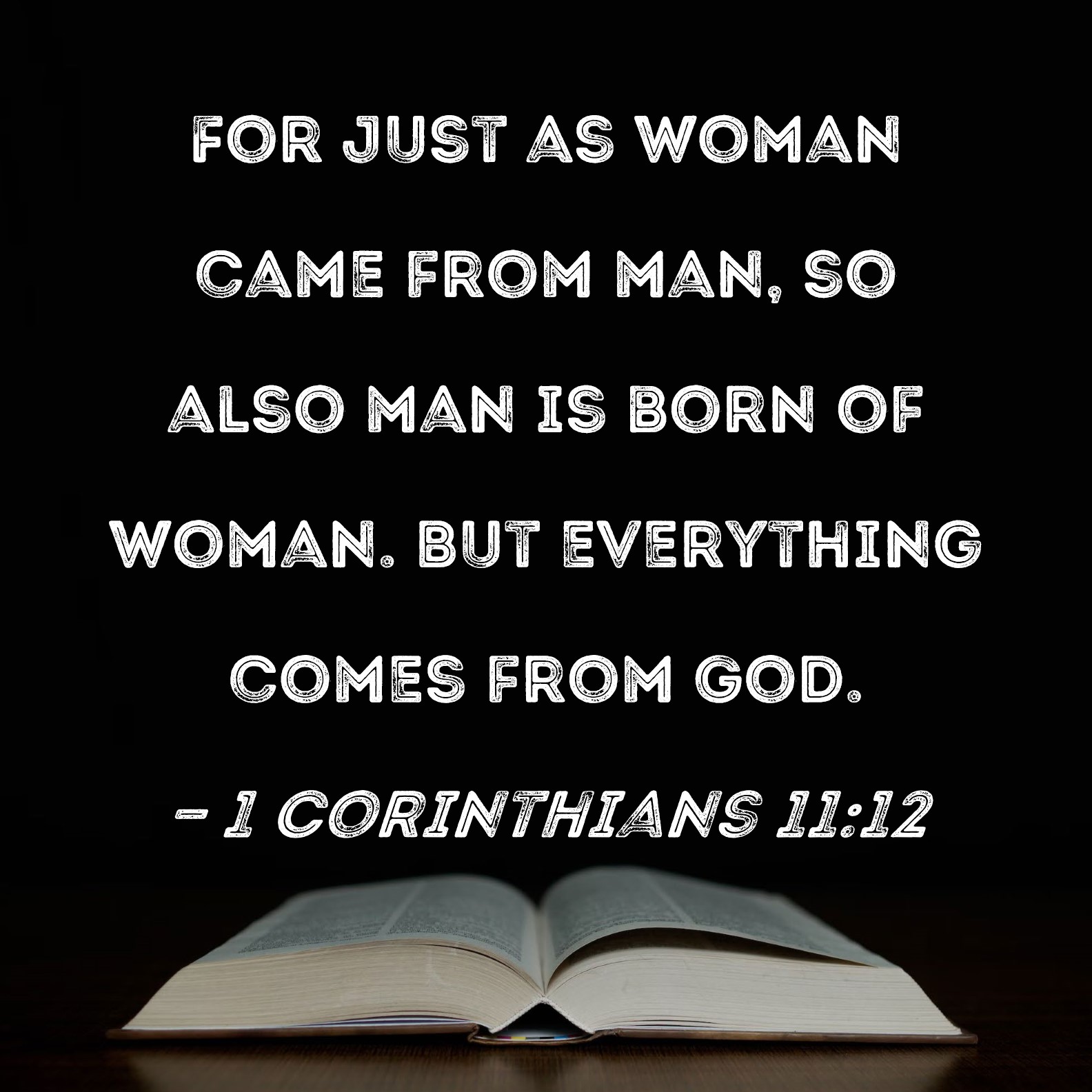 1 Corinthians 11 12 For Just As Woman Came From Man So Also Man Is 