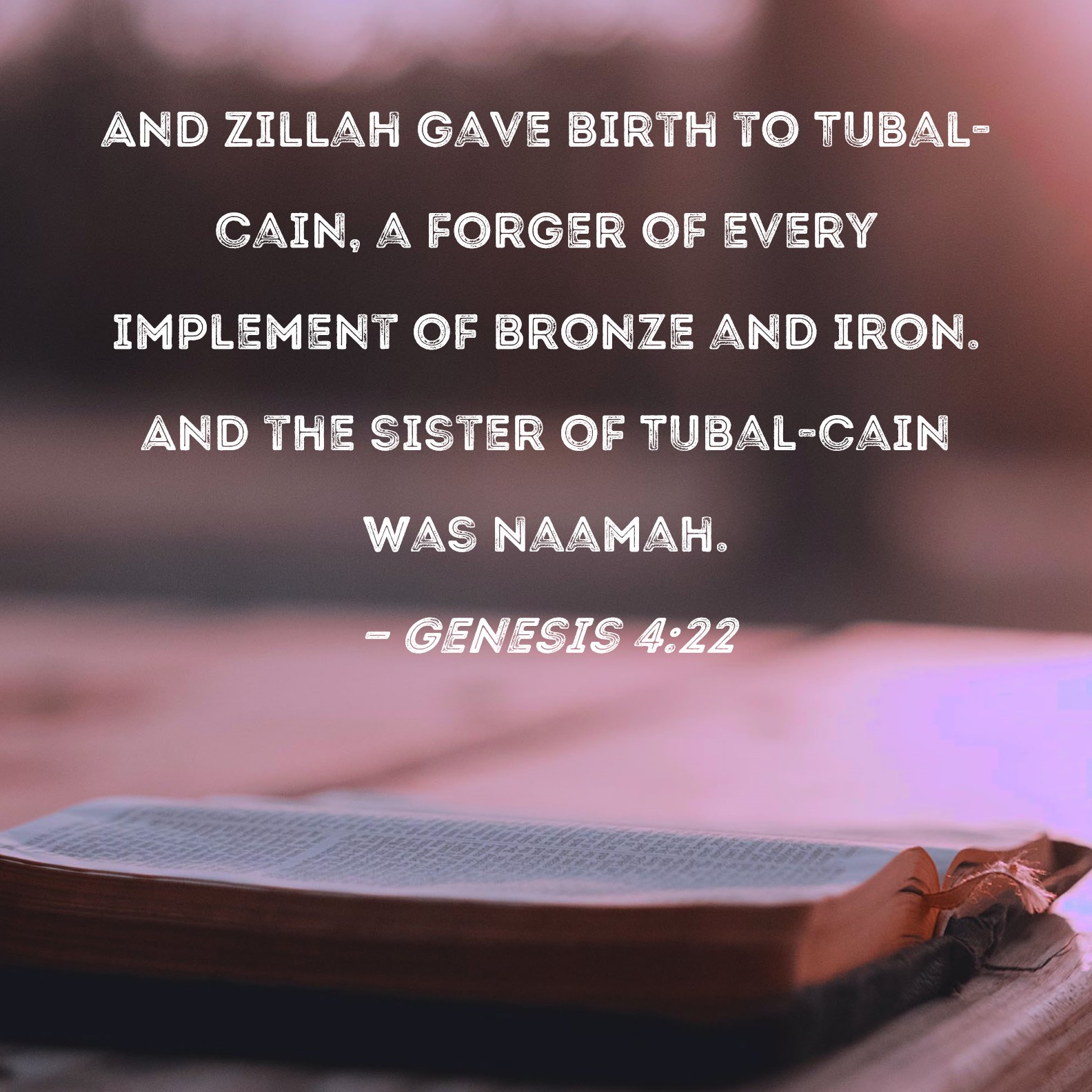 Genesis 4 22 And Zillah Gave Birth To Tubal cain A Forger Of Every 