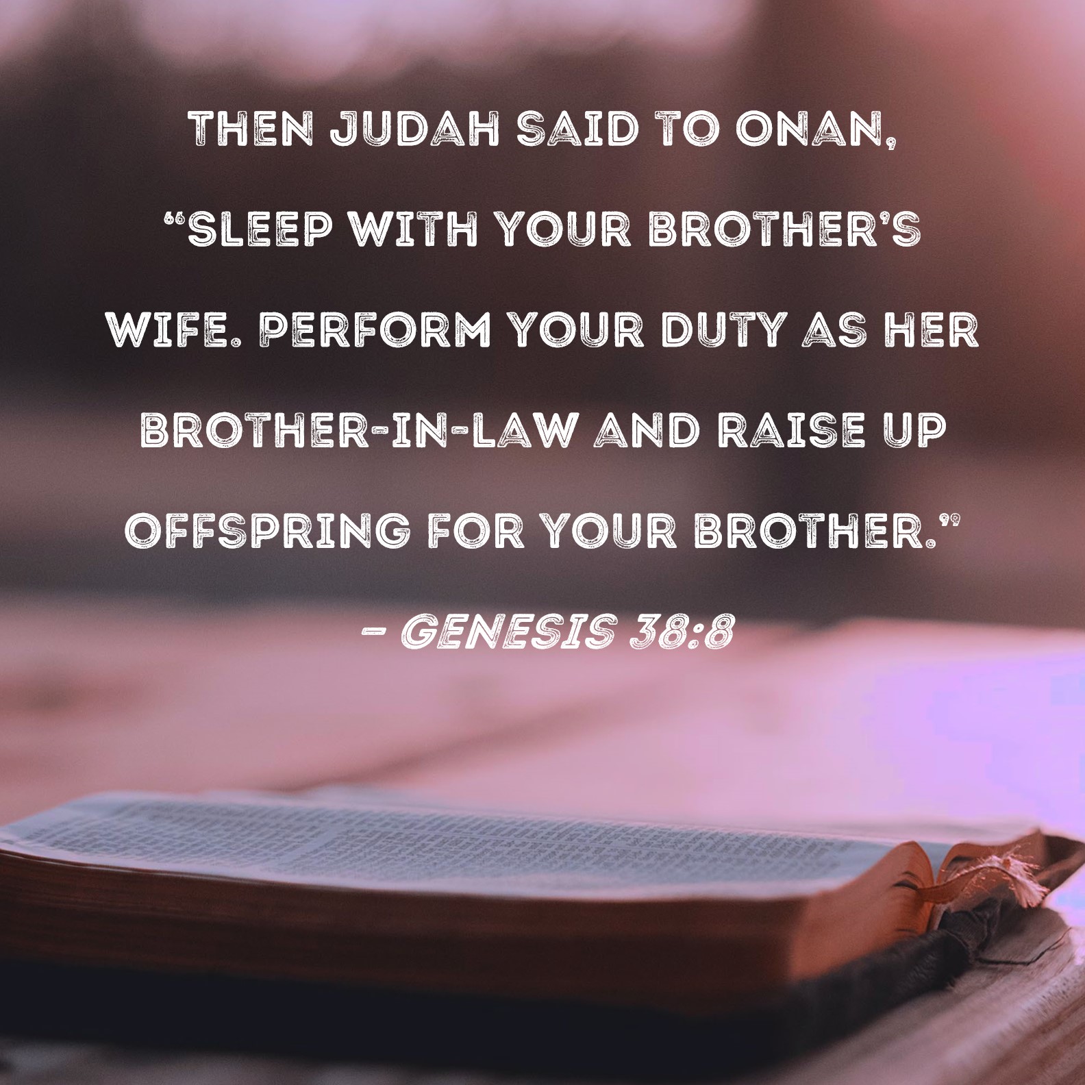 Genesis 38 8 Then Judah Said To Onan Sleep With Your Brother s Wife 