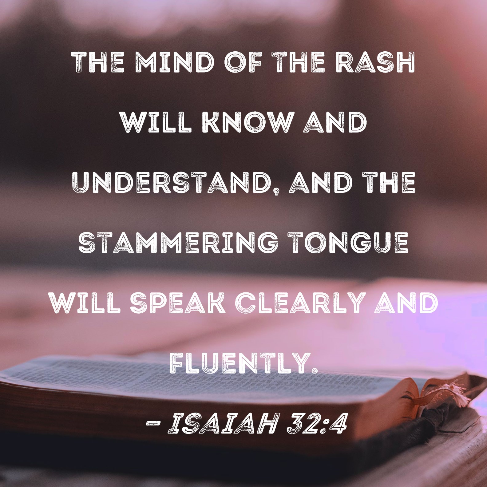 Isaiah 32 4 The Mind Of The Rash Will Know And Understand And The 