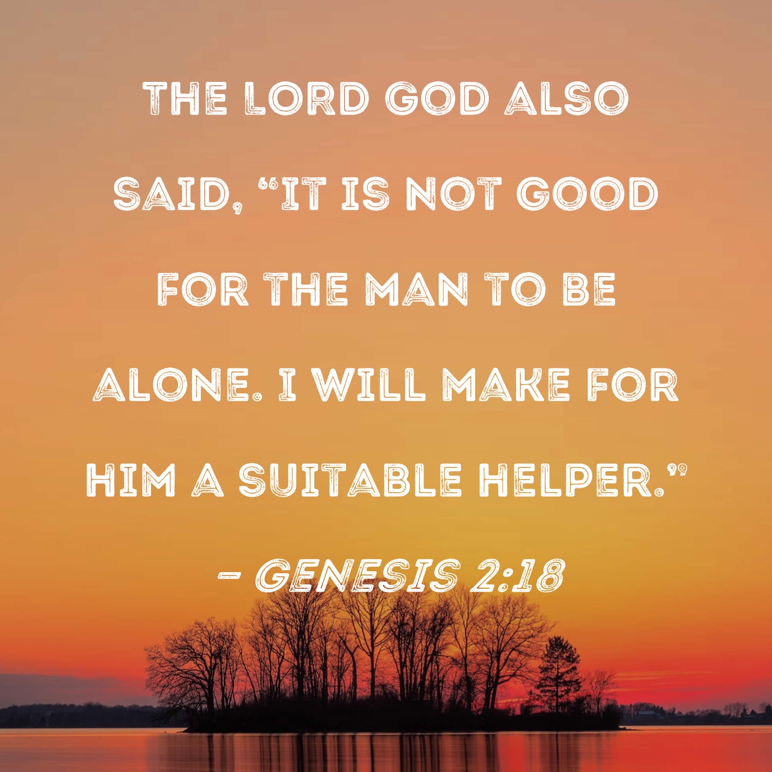 Genesis 2 18 The LORD God Also Said It Is Not Good For The Man To Be 