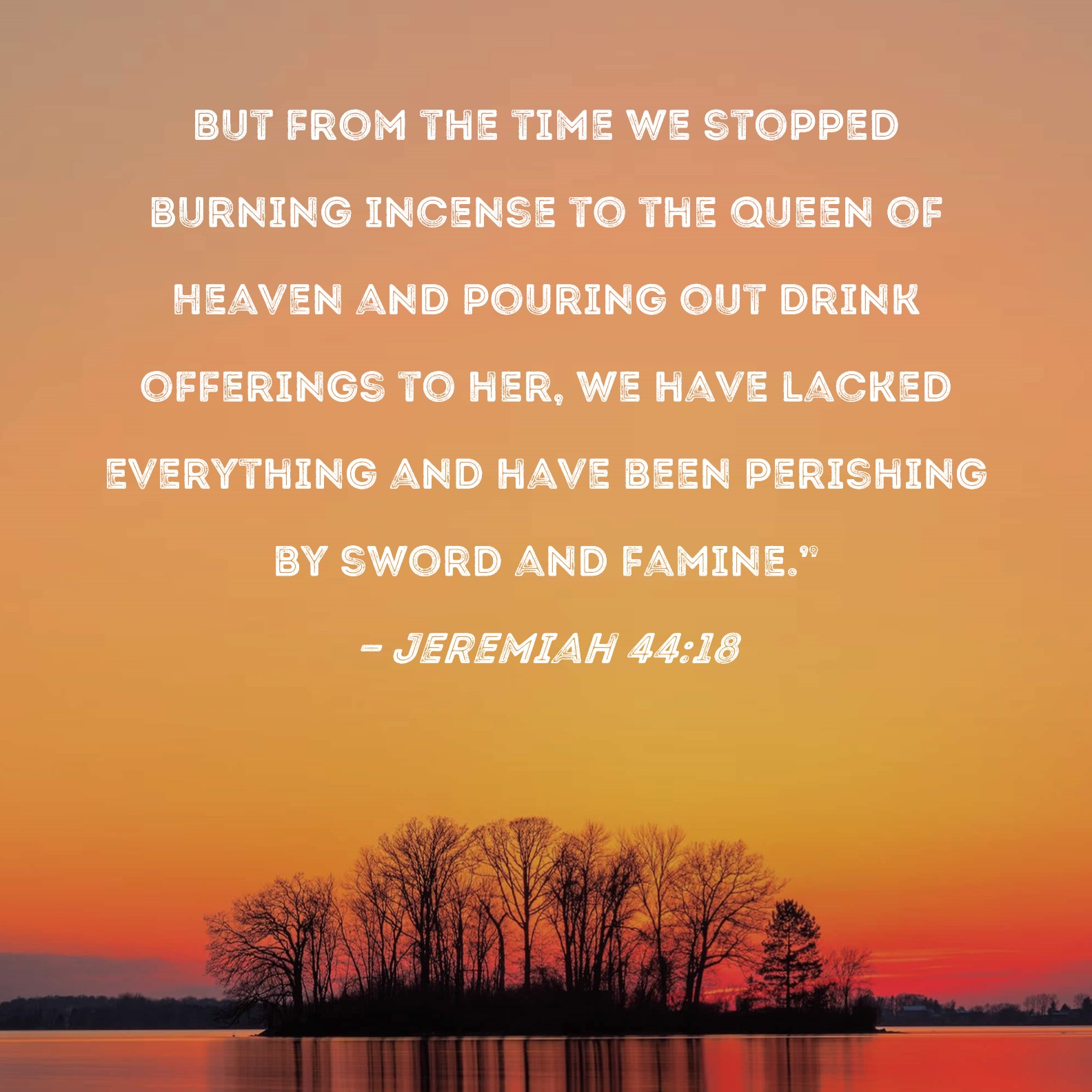 Jeremiah 44:18 But From The Time We Stopped Burning Incense, 52% OFF