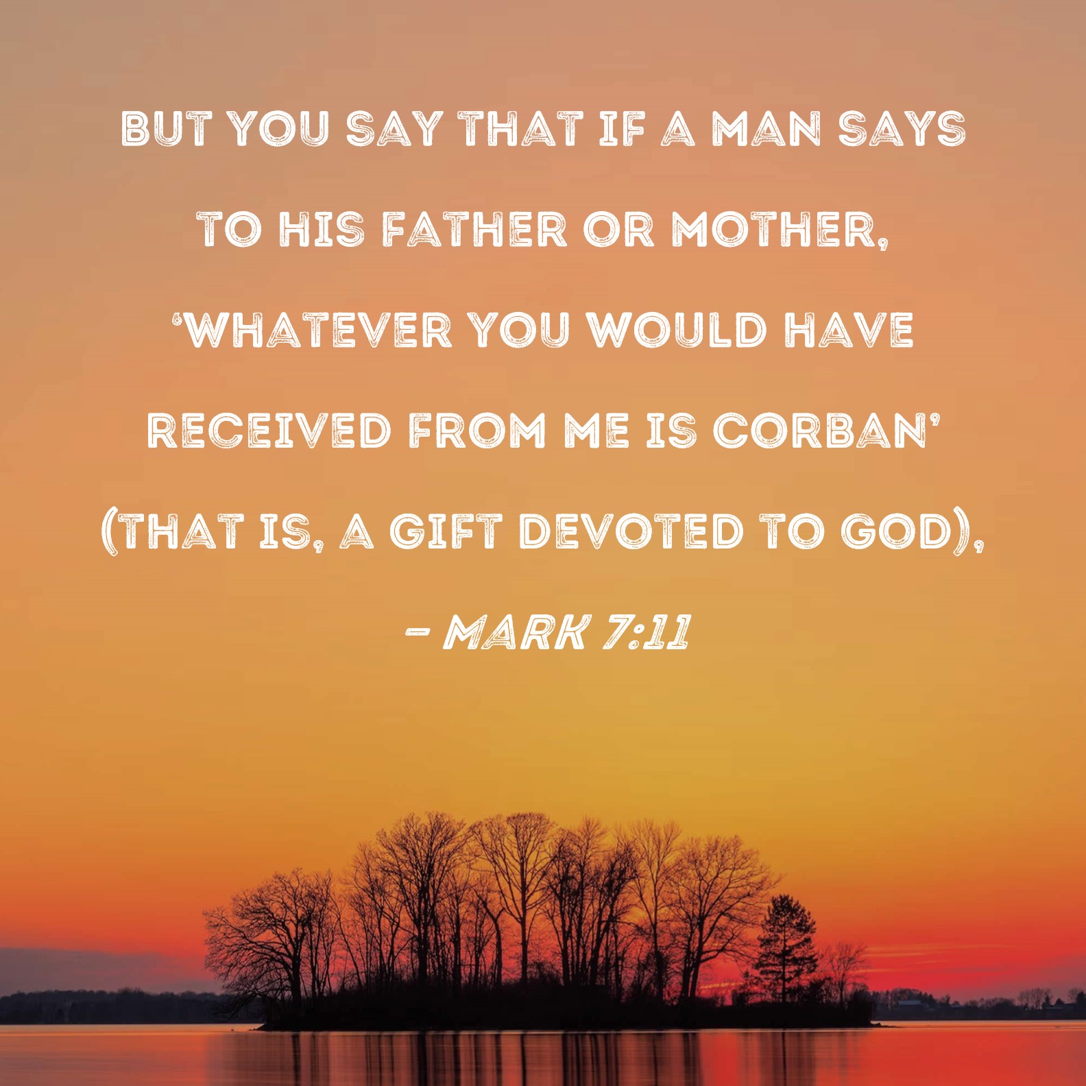 Mark 7 11 But You Say That If A Man Says To His Father Or Mother 