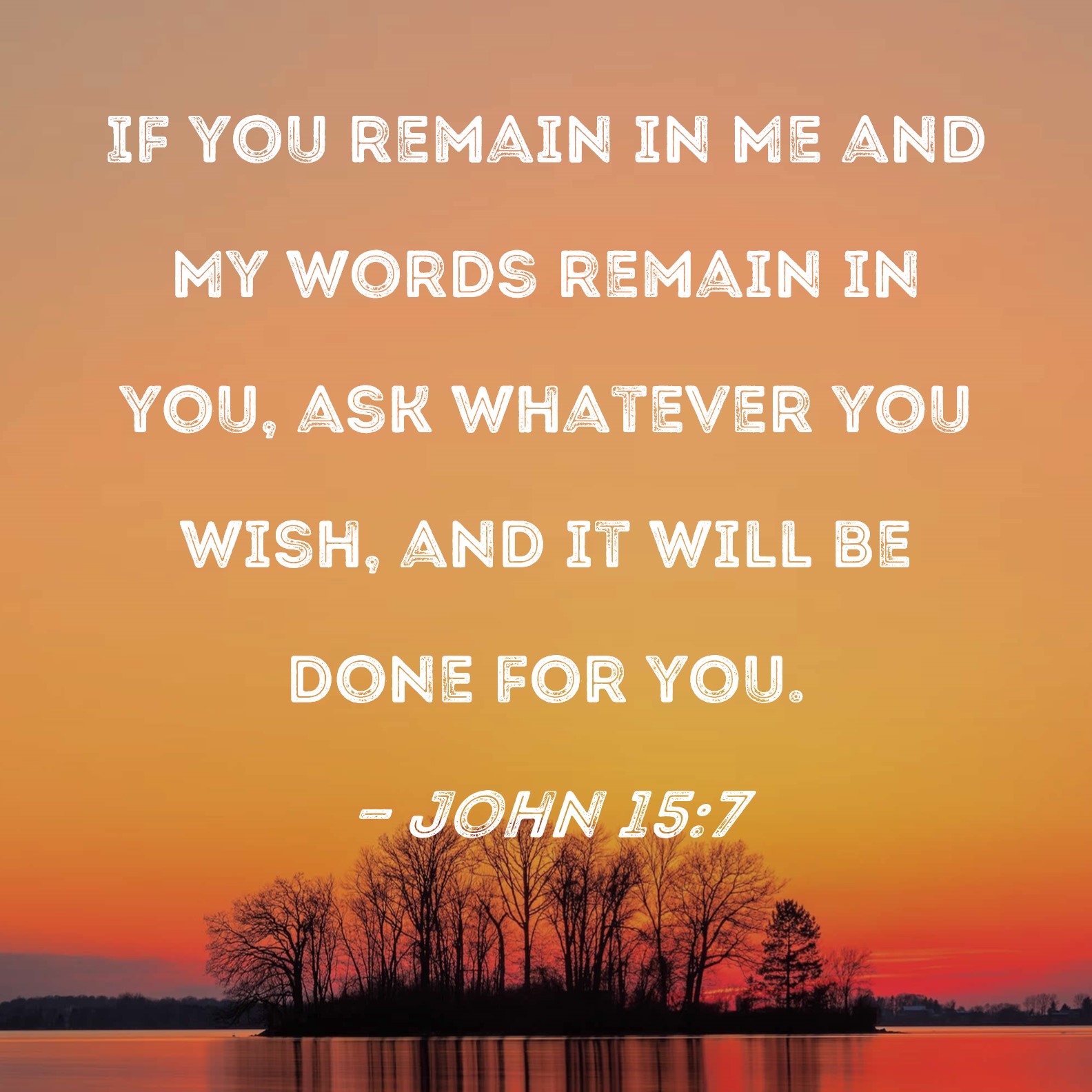 John 15 7 If You Remain In Me And My Words Remain In You Ask Whatever 