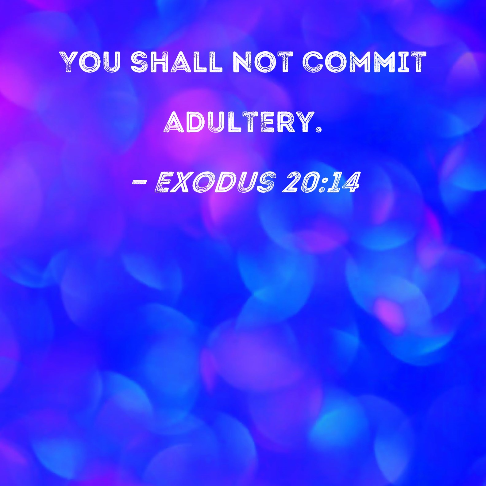 Exodus 20 14 You Shall Not Commit Adultery 