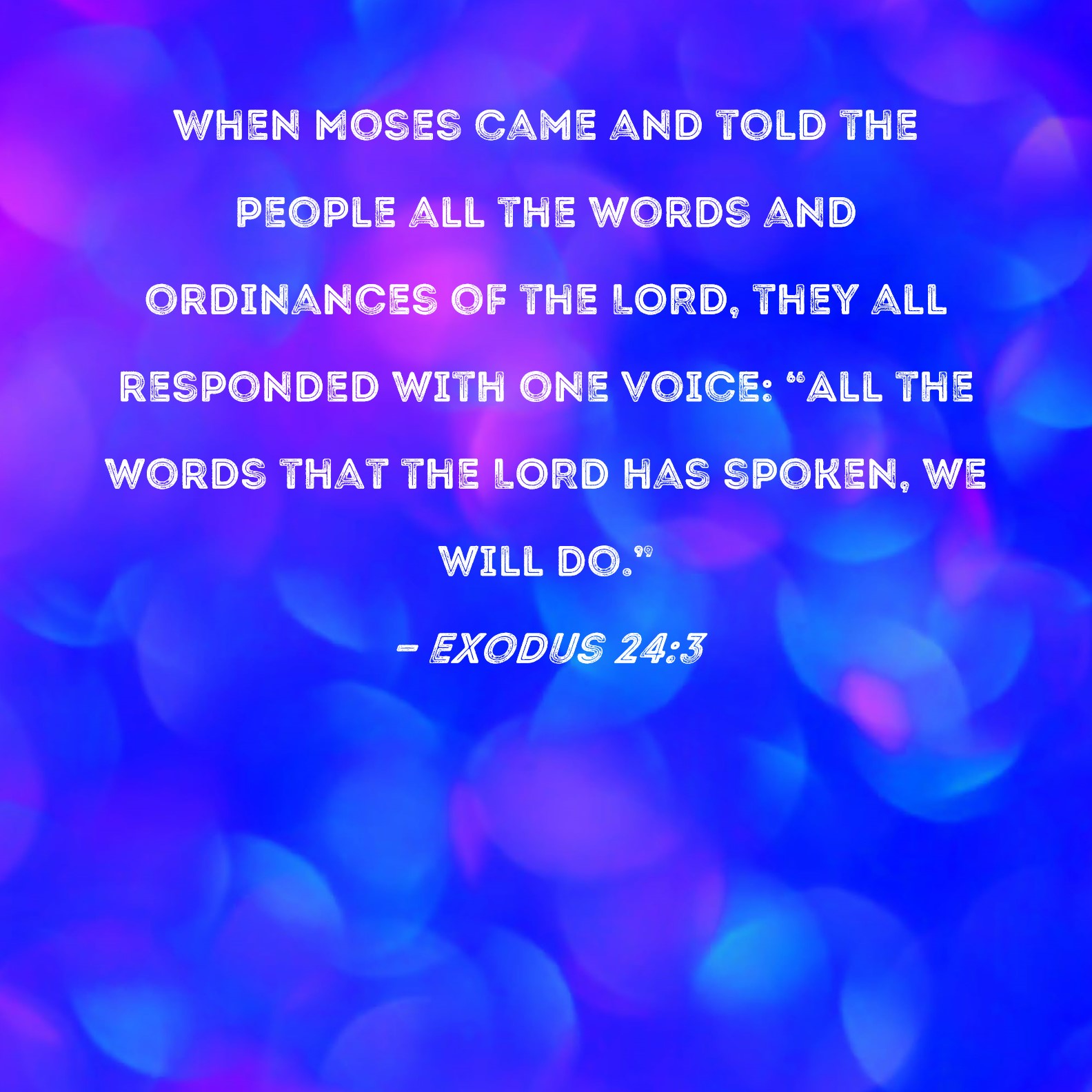 Exodus 243 When Moses Came And Told The People All The Words And