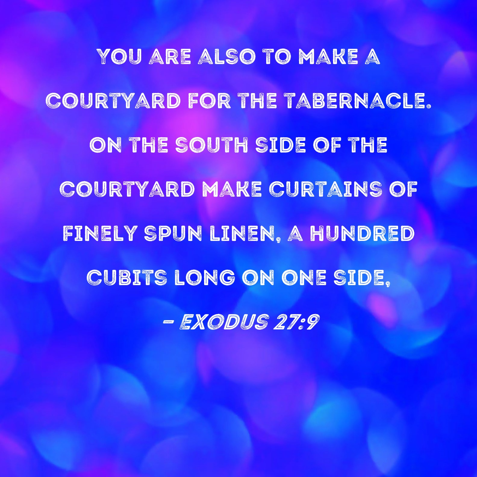 Exodus You Are Also To Make A Courtyard For The Tabernacle On The South Side Of The