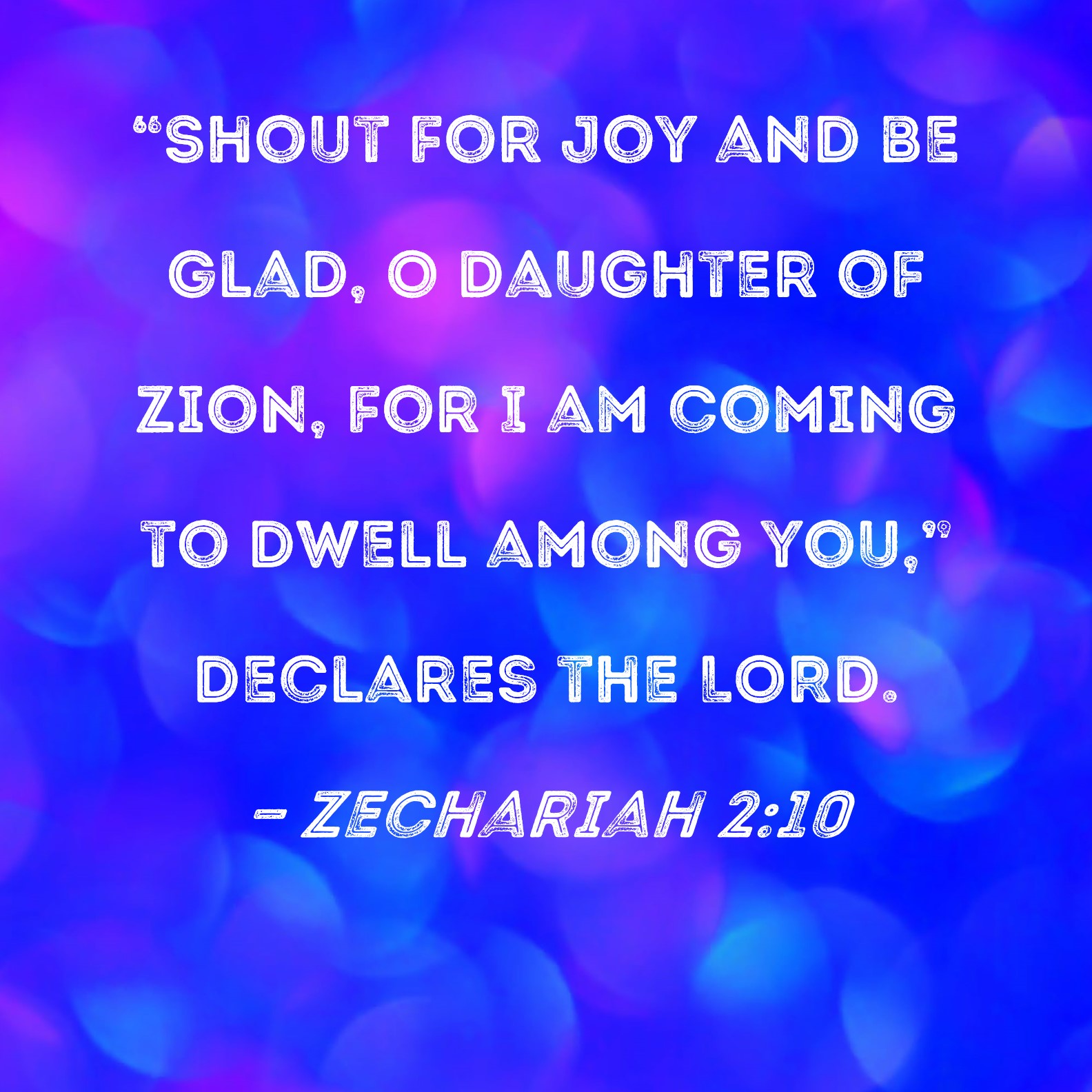 Zechariah 2 10 Shout For Joy And Be Glad O Daughter Of Zion For I Am Coming To Dwell Among