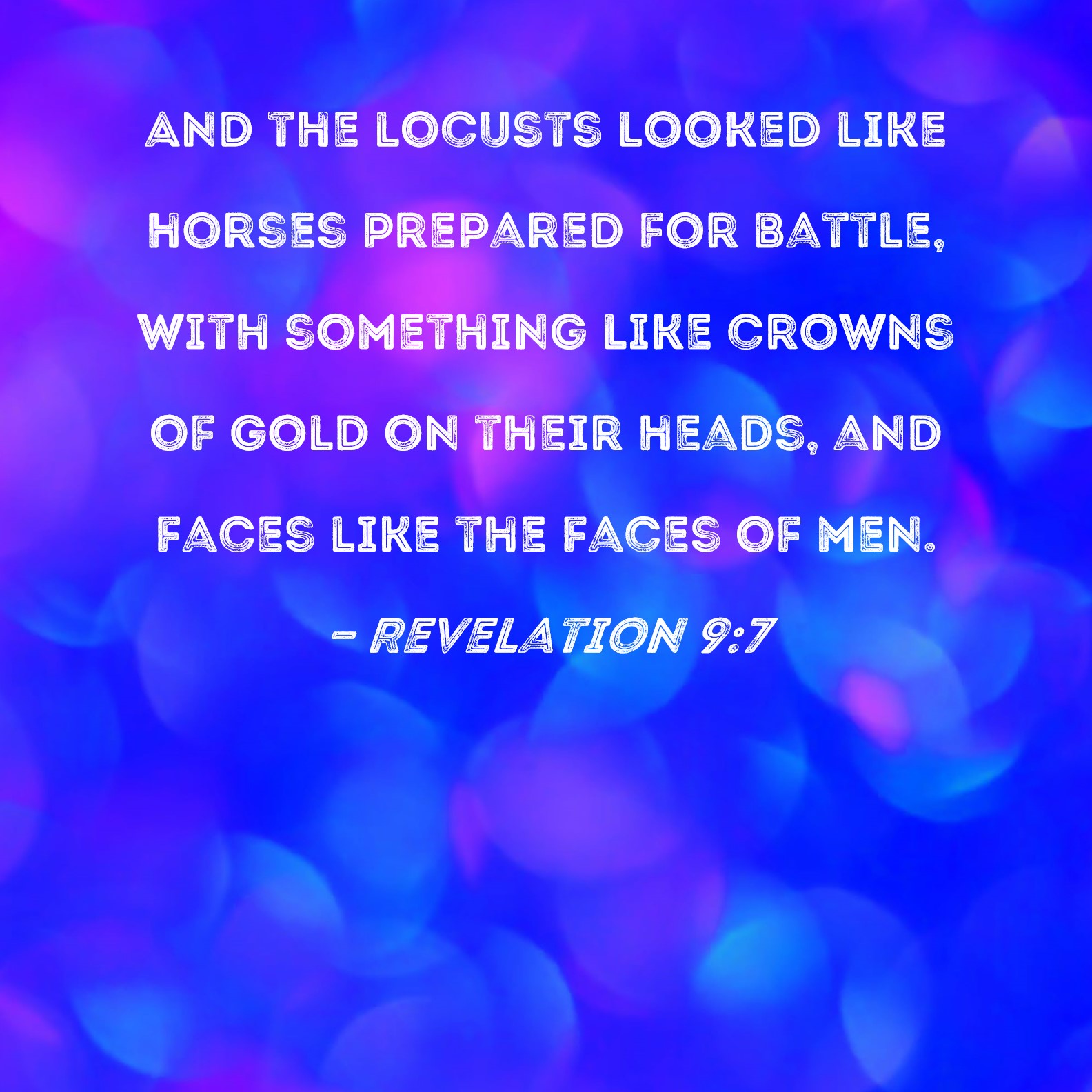 Revelation 9 7 And The Locusts Looked Like Horses Prepared For Battle 