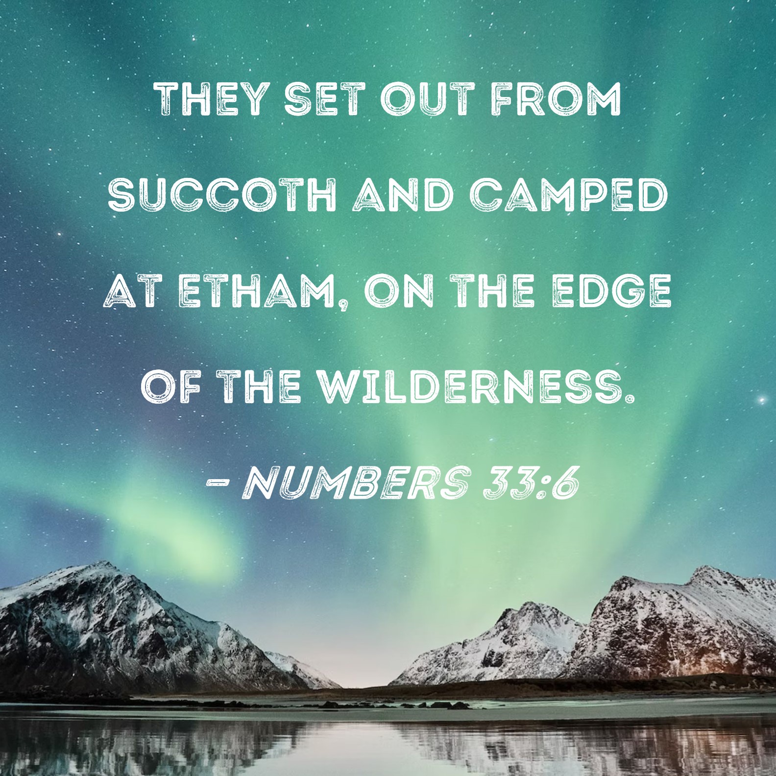Numbers 336 They Set Out From Succoth And Camped At Etham On The Edge