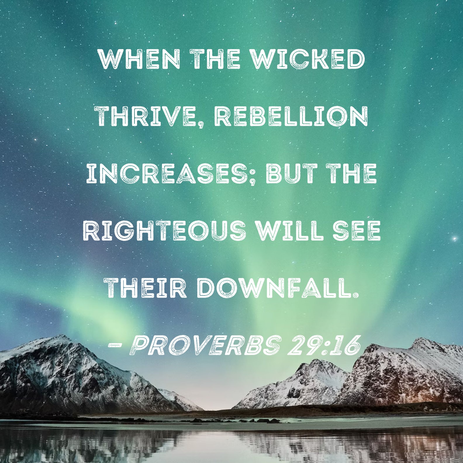 Proverbs 29 16 When The Wicked Thrive Rebellion Increases But The 