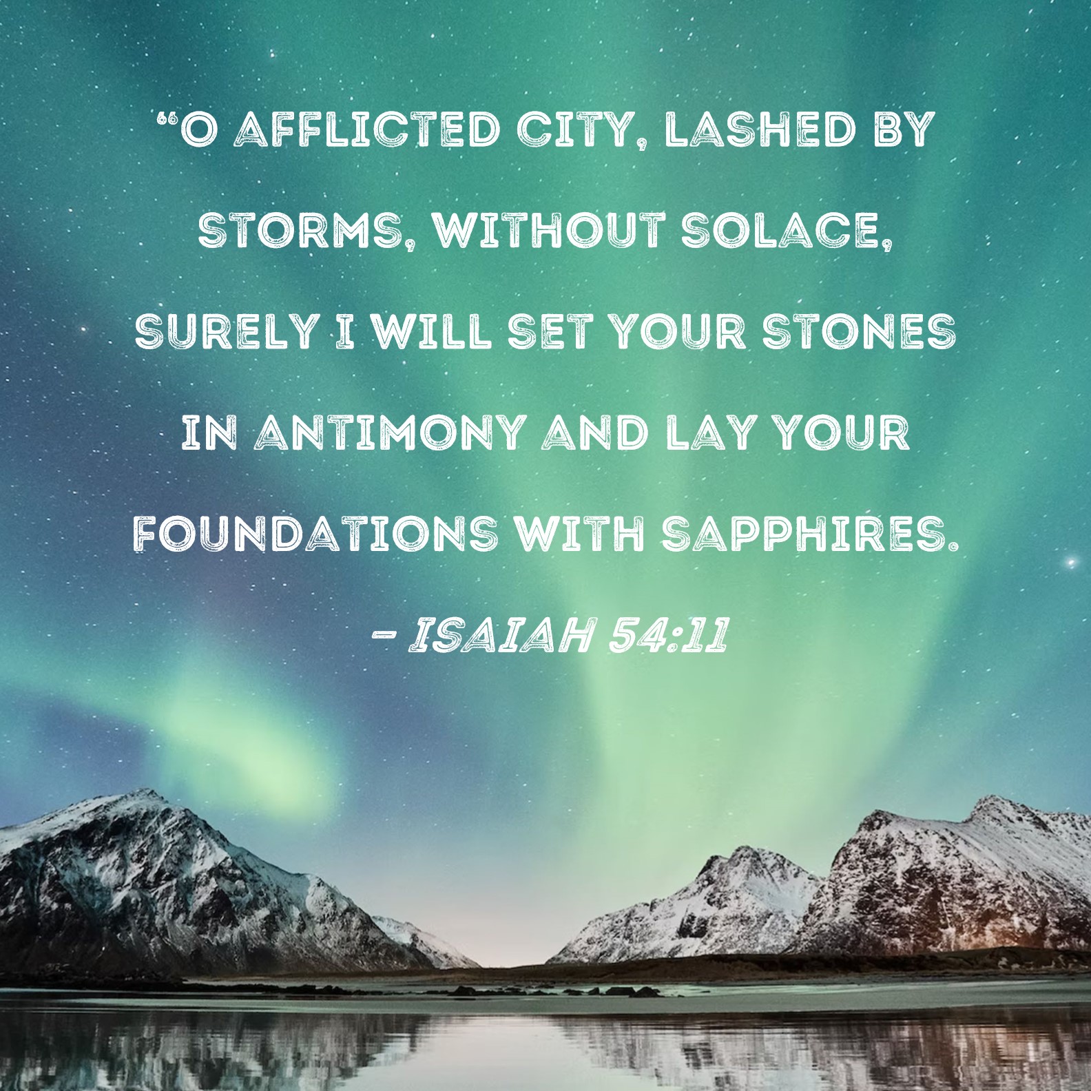 Isaiah 54 11 O Afflicted City Lashed By Storms Without Solace 