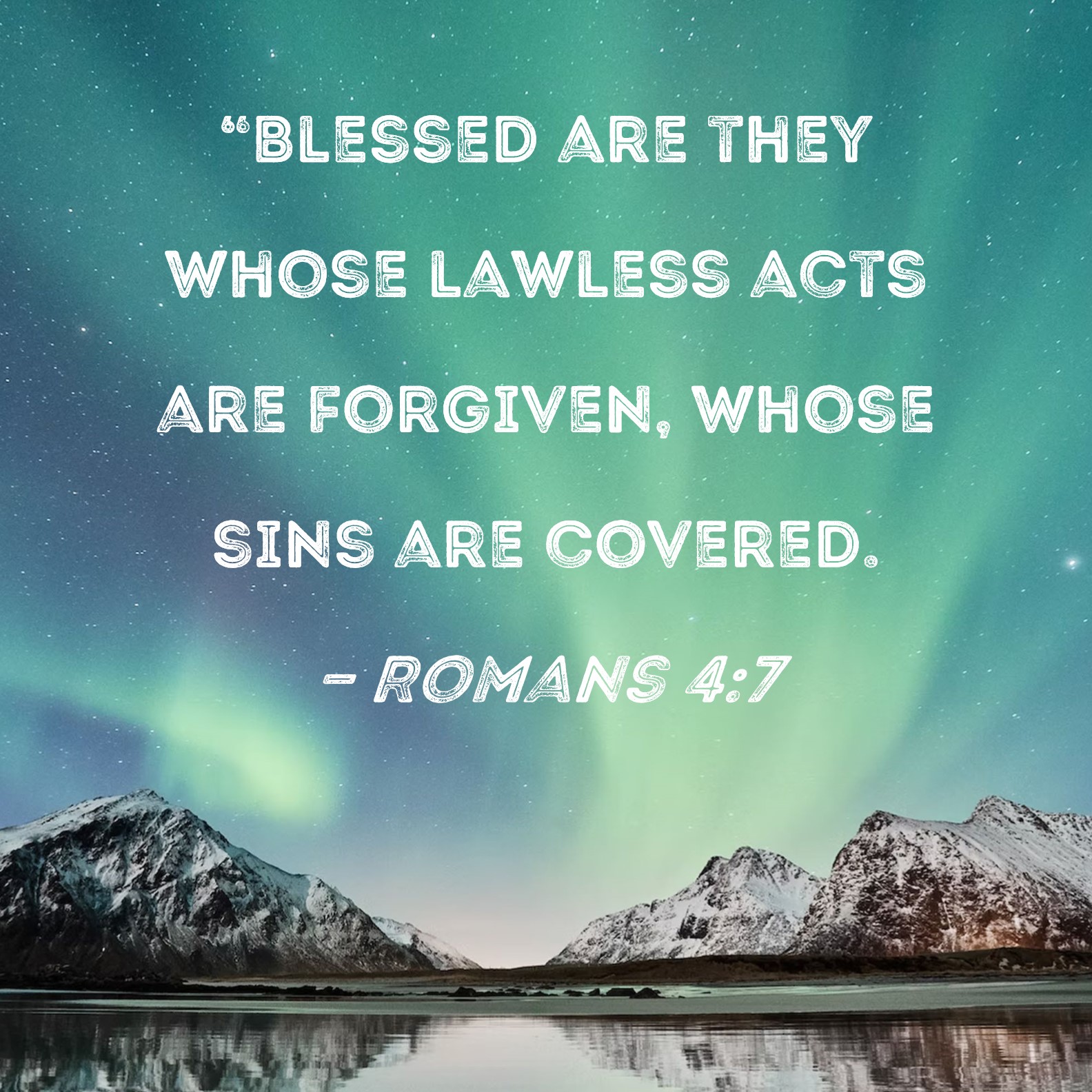 Romans 4 7 Blessed Are They Whose Lawless Acts Are Forgiven Whose 