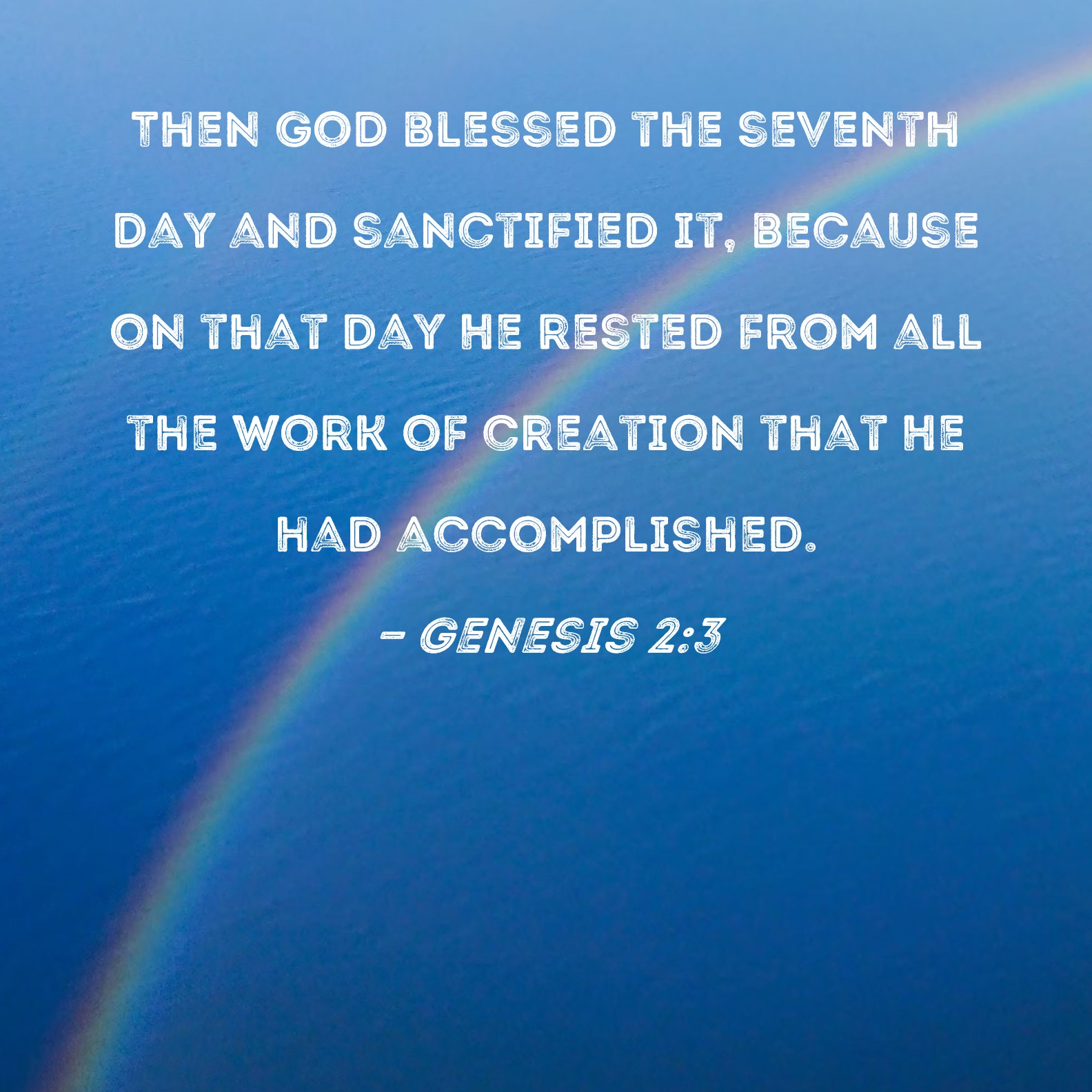 genesis-2-3-then-god-blessed-the-seventh-day-and-sanctified-it-because