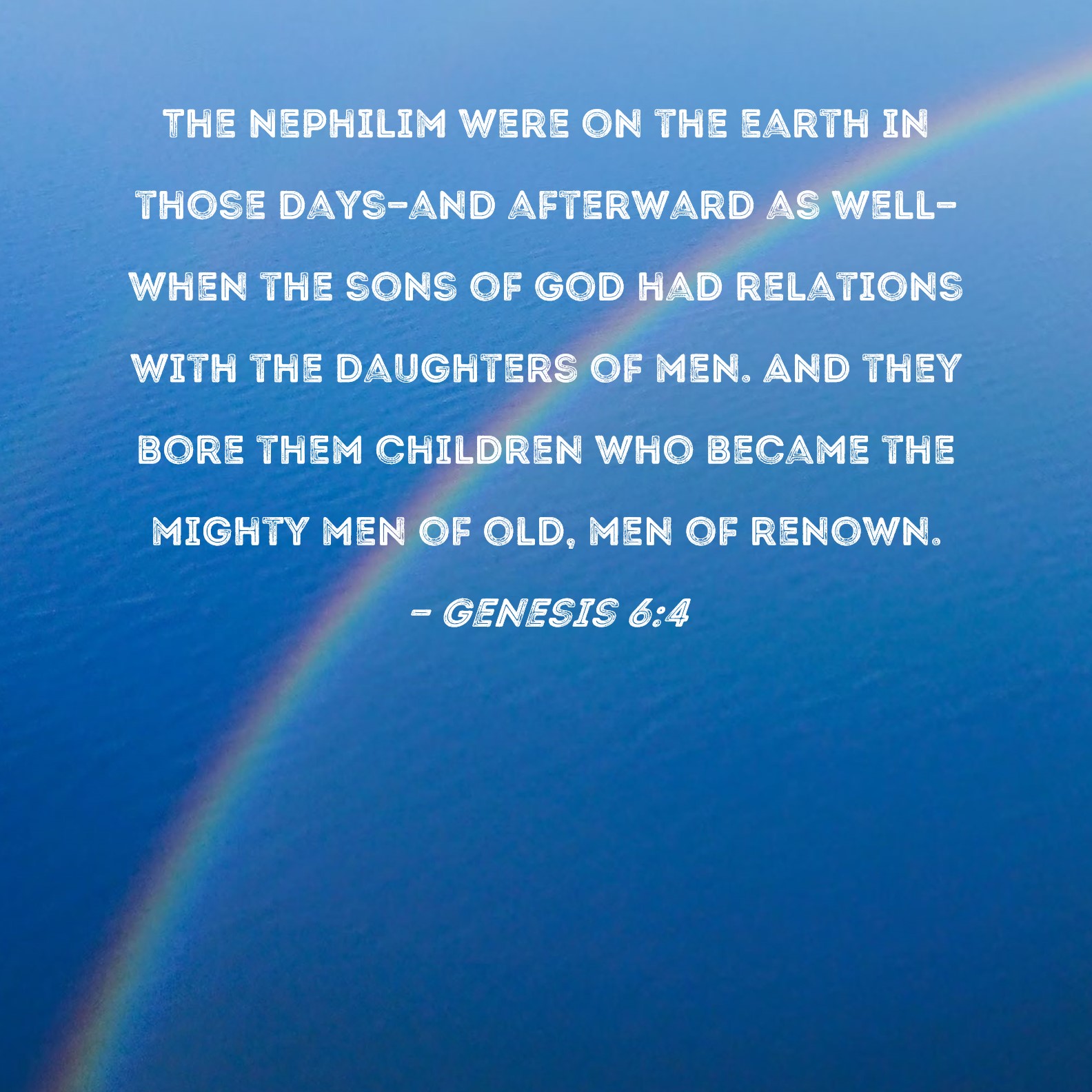 Genesis 6 4 The Nephilim Were On The Earth In Those Days and Afterward 